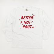 Better Not Pout - LONG SLEEVE Comfort Colors Tee Little Mama Shirt Shop
