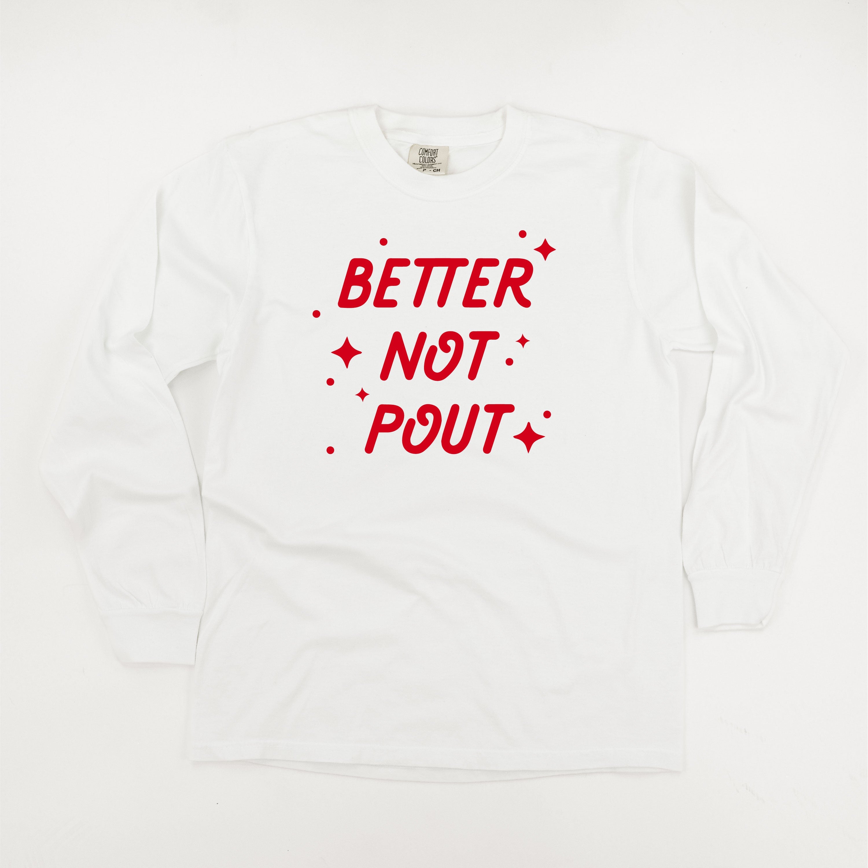 Better Not Pout - LONG SLEEVE Comfort Colors Tee Little Mama Shirt Shop