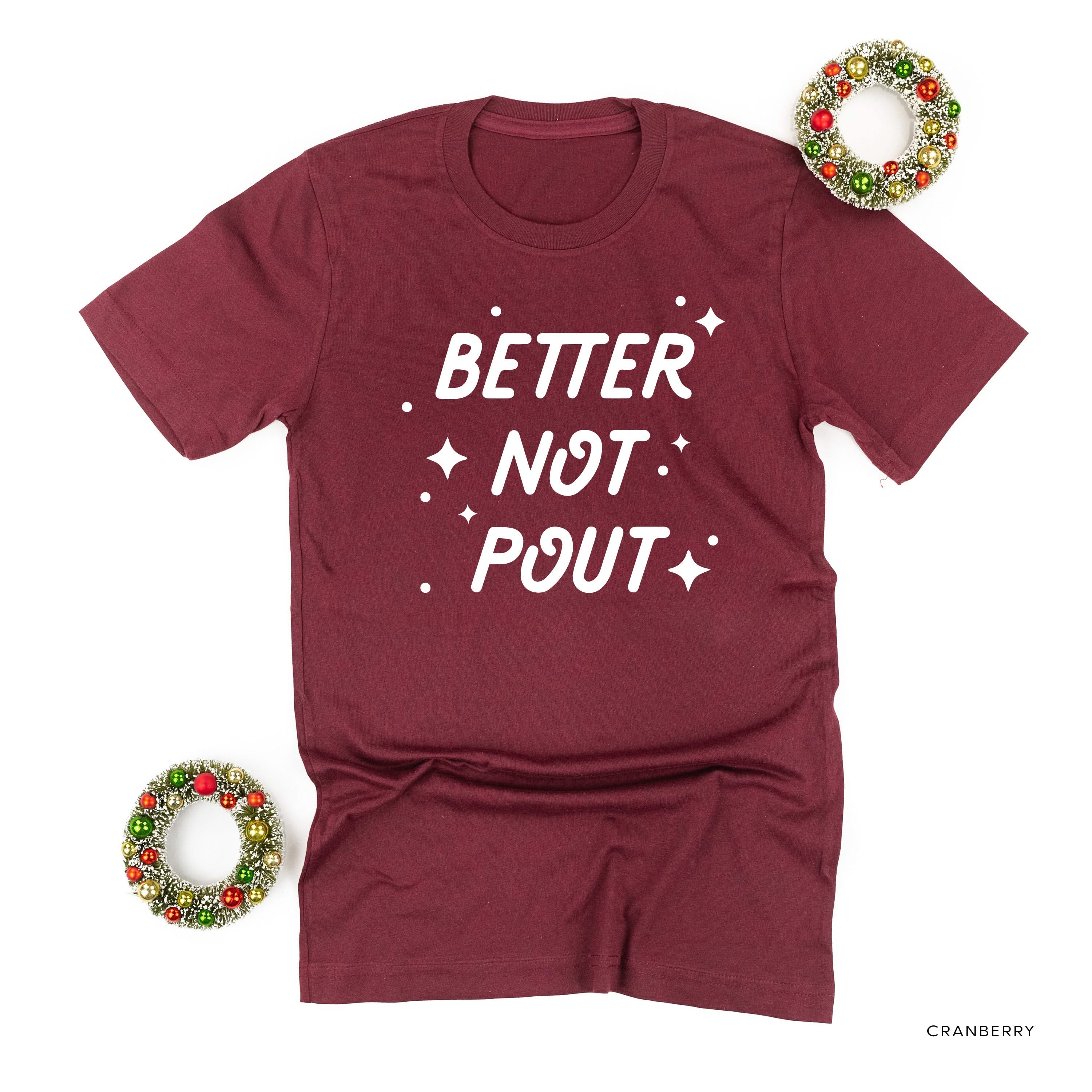 Better Not Pout - Unisex Tee Little Mama Shirt Shop