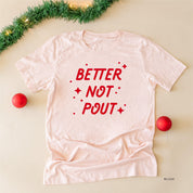 Better Not Pout - Unisex Tee Little Mama Shirt Shop