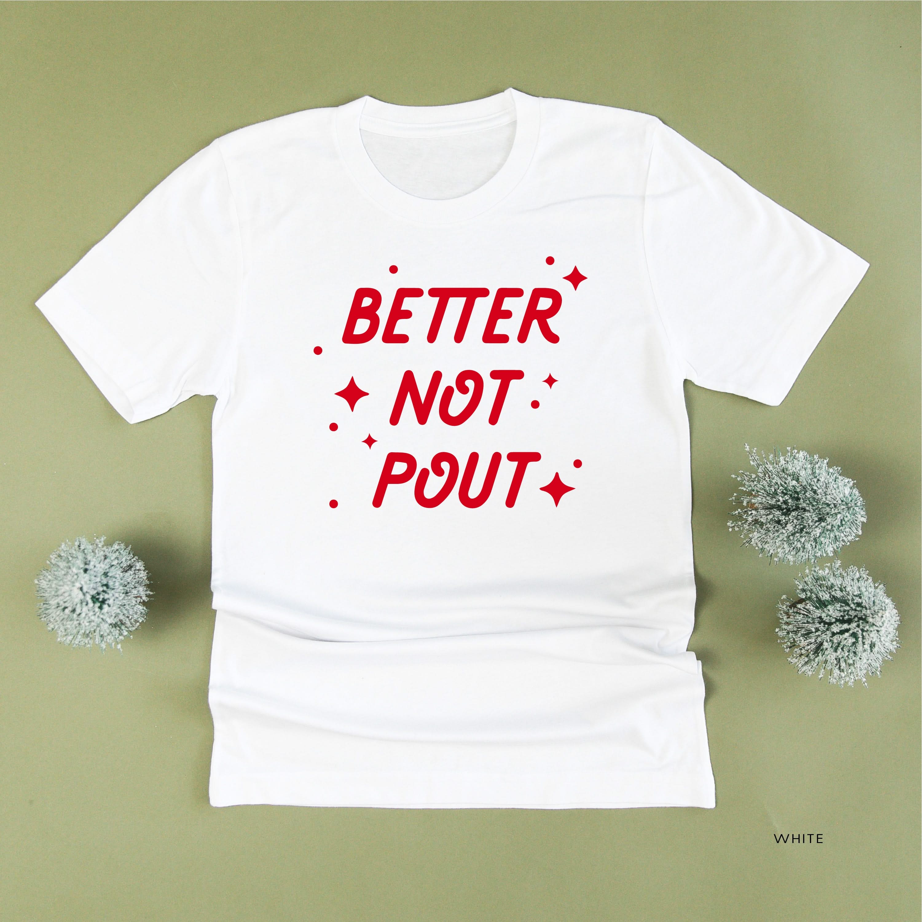 Better Not Pout - Unisex Tee Little Mama Shirt Shop