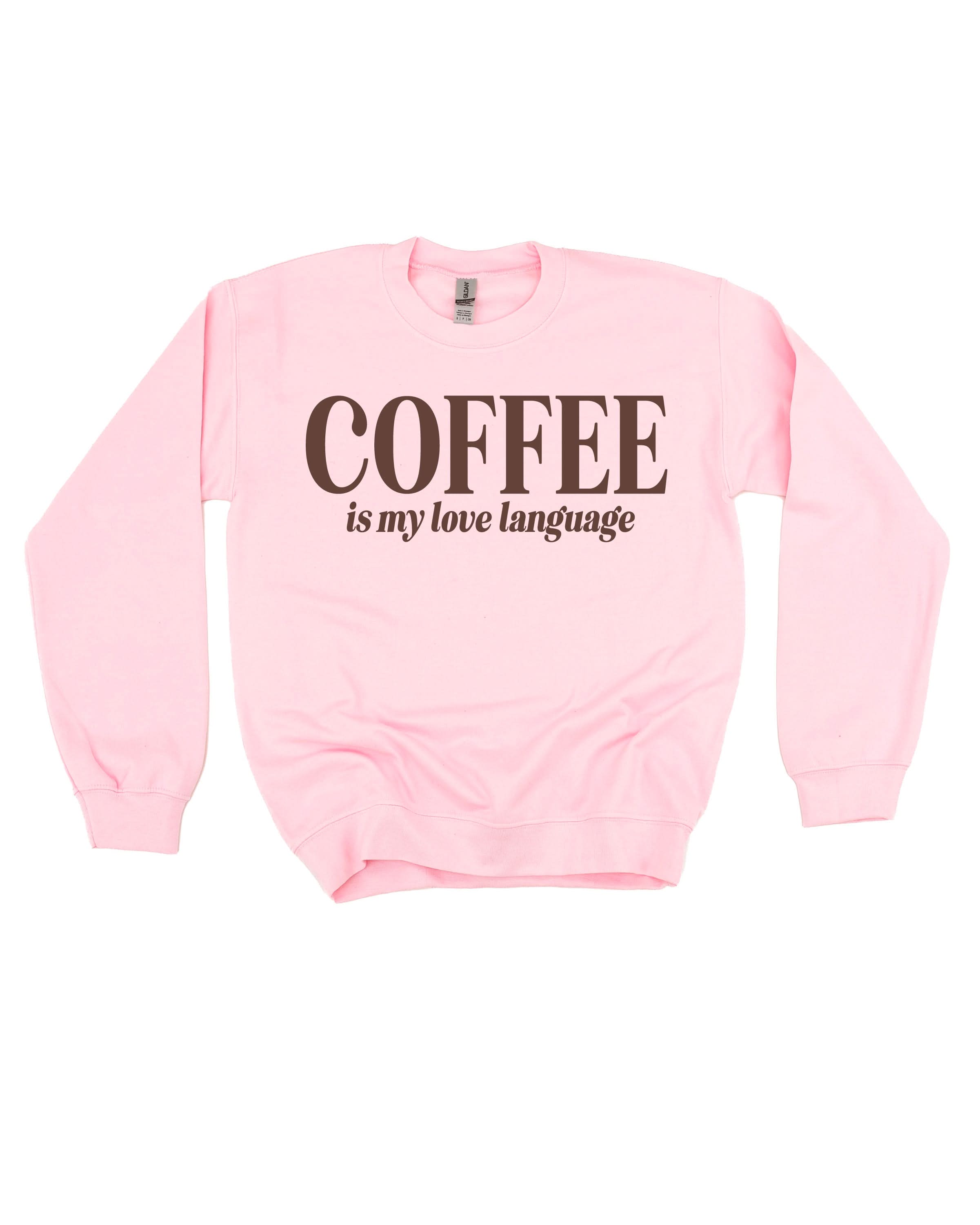 "_____" Is My Love Language (Choose Your Beverage) - Basic Fleece Little Mama Shirt Shop LLC