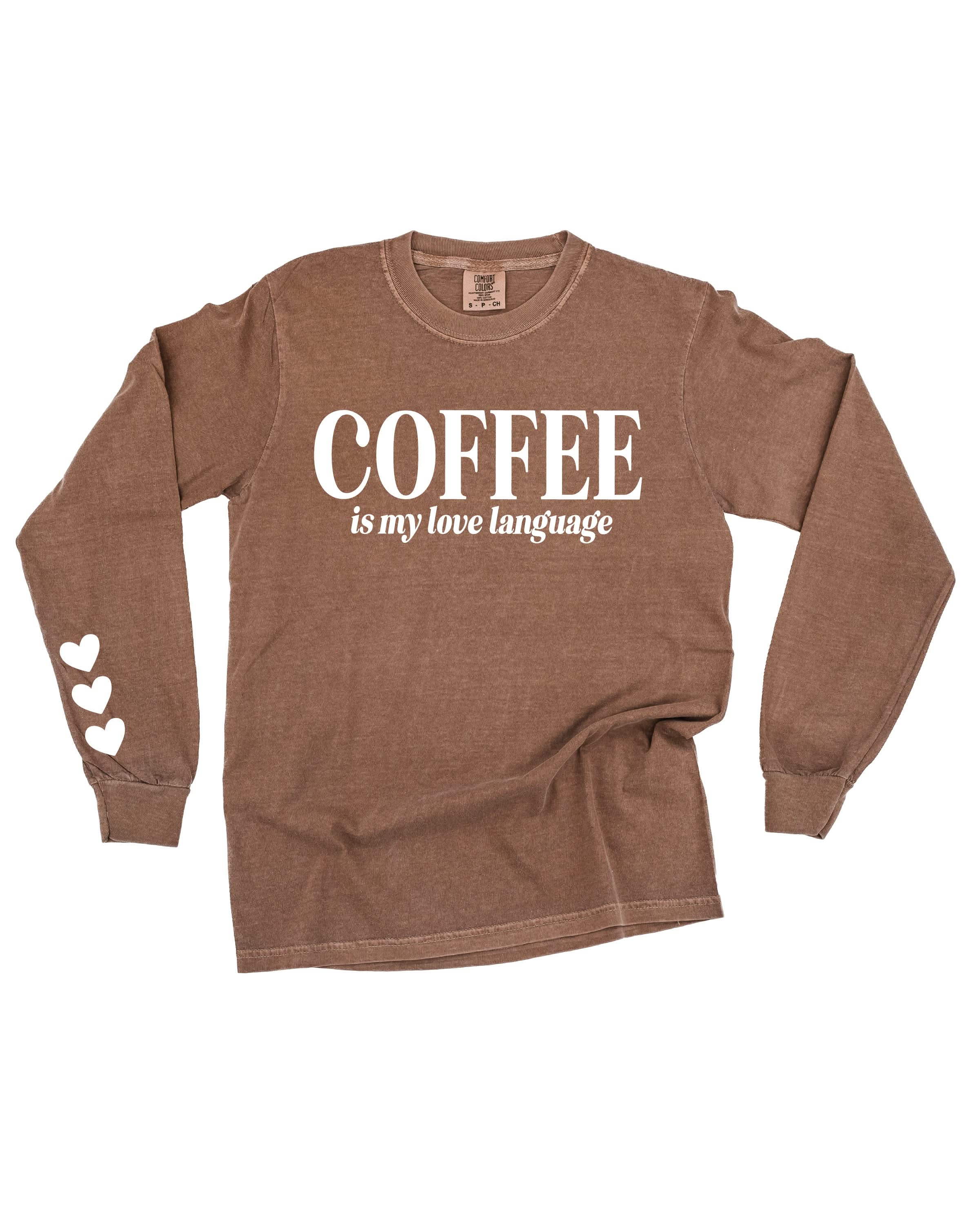 "_____" Is My Love Language (Choose Your Beverage) - Long Sleeve Comfort Colors Tee Little Mama Shirt Shop
