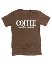 "_____" Is My Love Language (Choose Your Beverage) - Unisex Tee Little Mama Shirt Shop