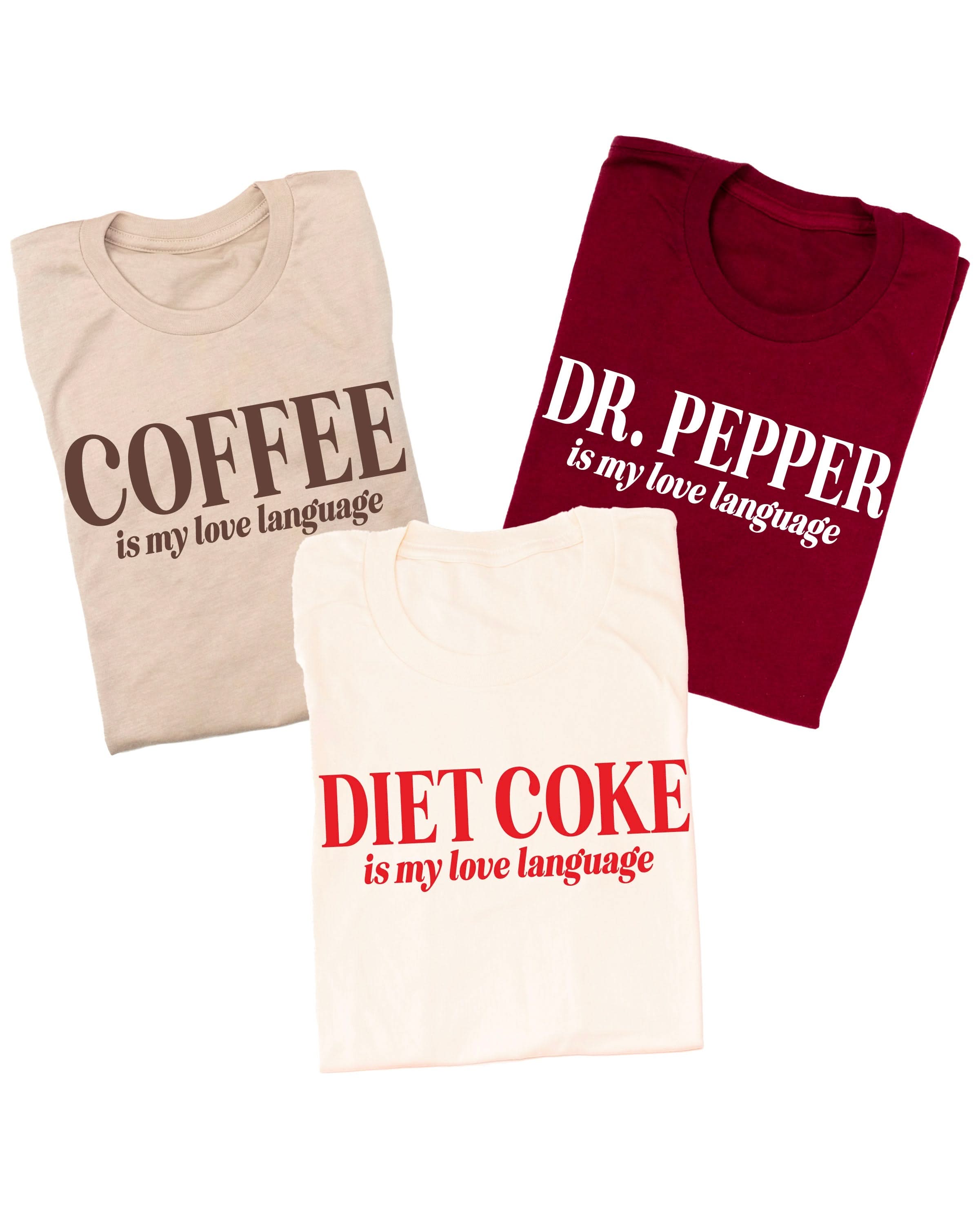 "_____" Is My Love Language (Choose Your Beverage) - Unisex Tee Little Mama Shirt Shop