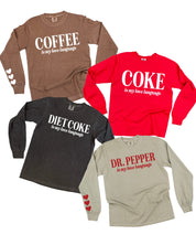"_____" Is My Love Language (Choose Your Beverage) - Long Sleeve Comfort Colors Tee Little Mama Shirt Shop