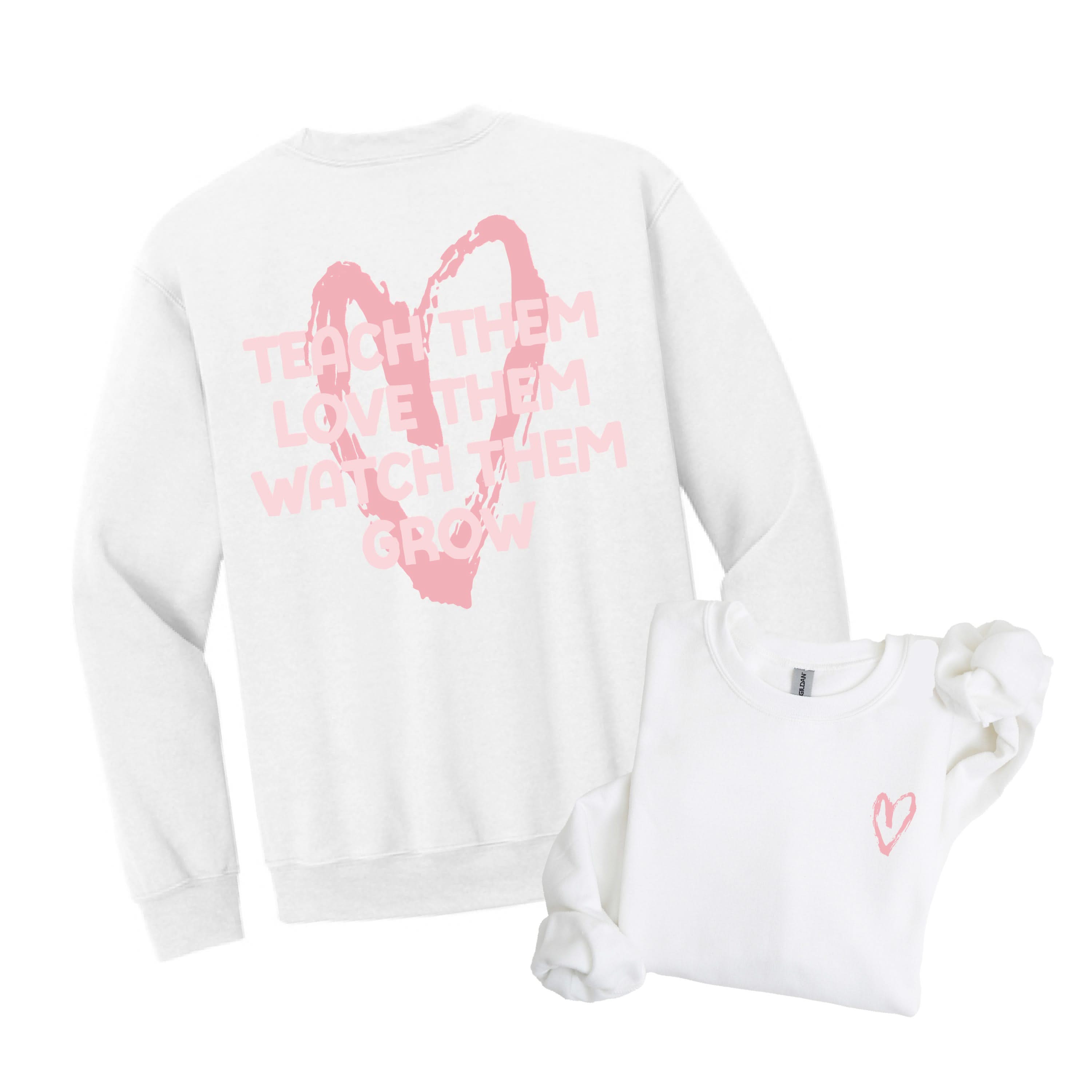 Big Heart - Teach Them Love Them Watch Them Grow (pf&b) - White BASIC Fleece Little Mama Shirt Shop LLC