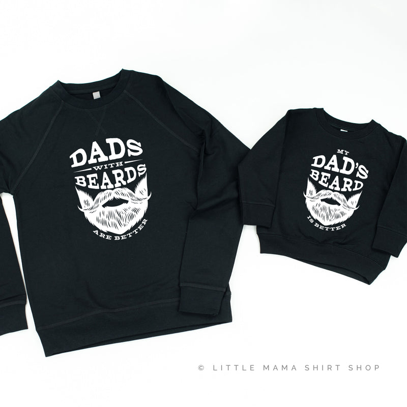 Dads with Beards are Better / My Dad's Beard is Better - Set of 2 Matching Sweaters