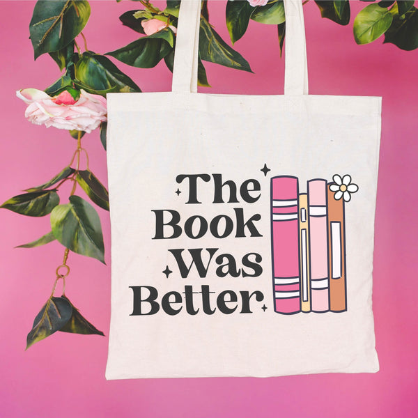 BOOK TOTE - The Book Was Better