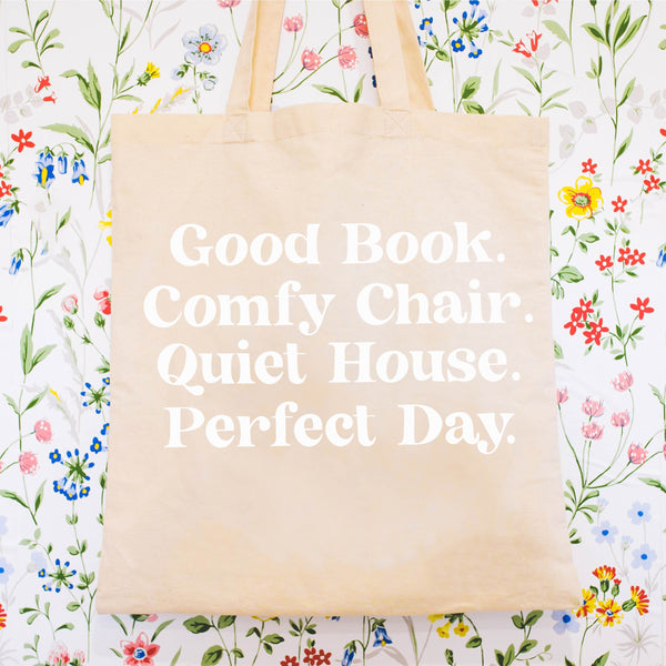 BOOK TOTE - Good Book. Comfy Chair. Quiet House. Perfect Day.