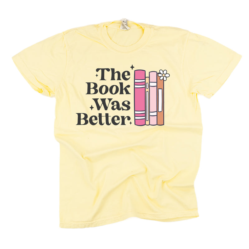 The Book Was Better - SHORT SLEEVE COMFORT COLORS TEE