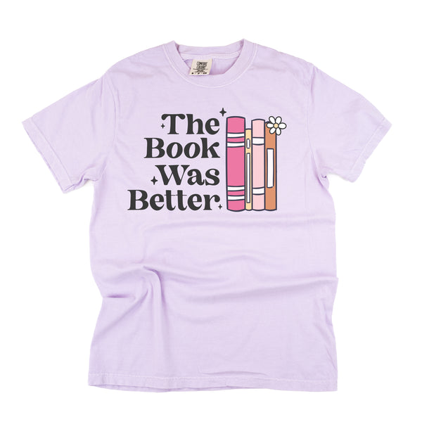 The Book Was Better - SHORT SLEEVE COMFORT COLORS TEE