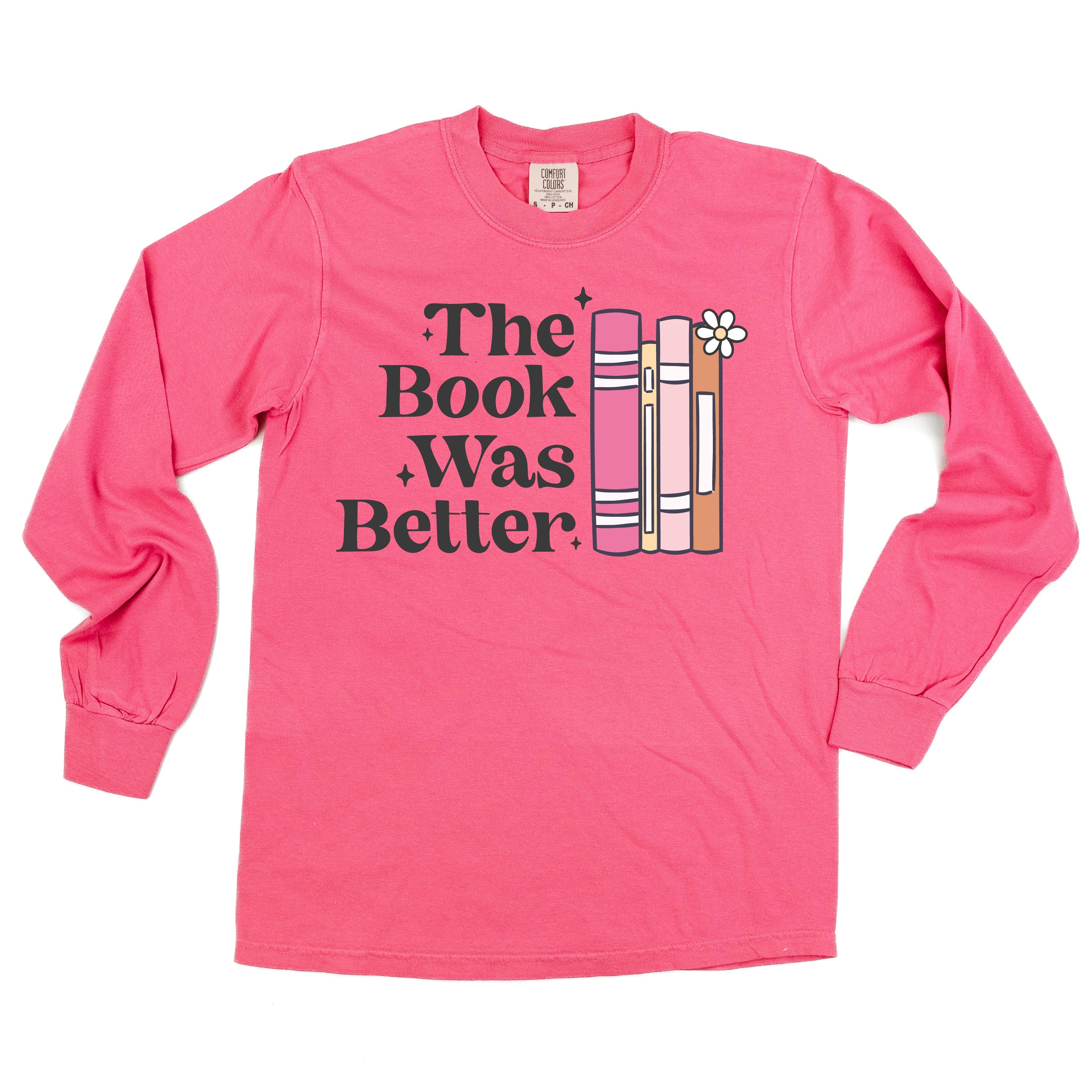 The Book Was Better - Long Sleeve Comfort Colors Tee Little Mama Shirt Shop