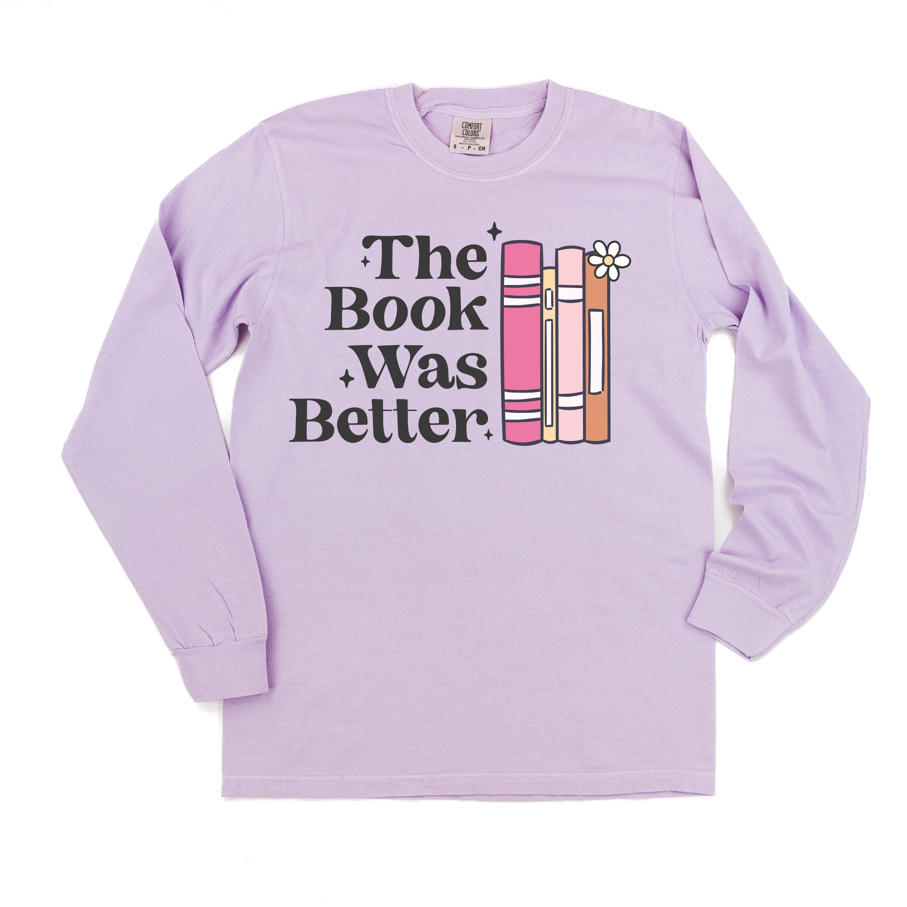 The Book Was Better - Long Sleeve Comfort Colors Tee Little Mama Shirt Shop