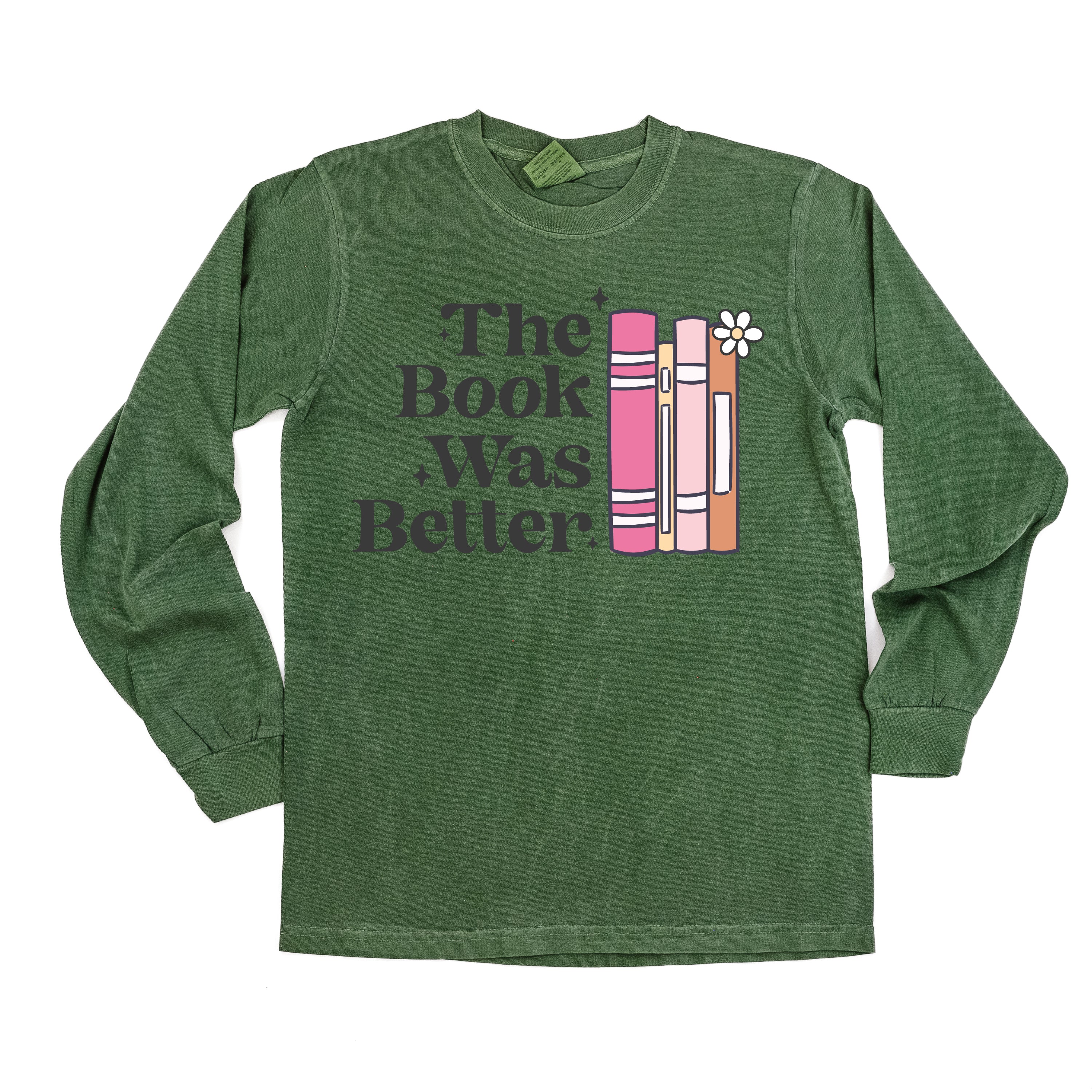 The Book Was Better - Long Sleeve Comfort Colors Tee Little Mama Shirt Shop