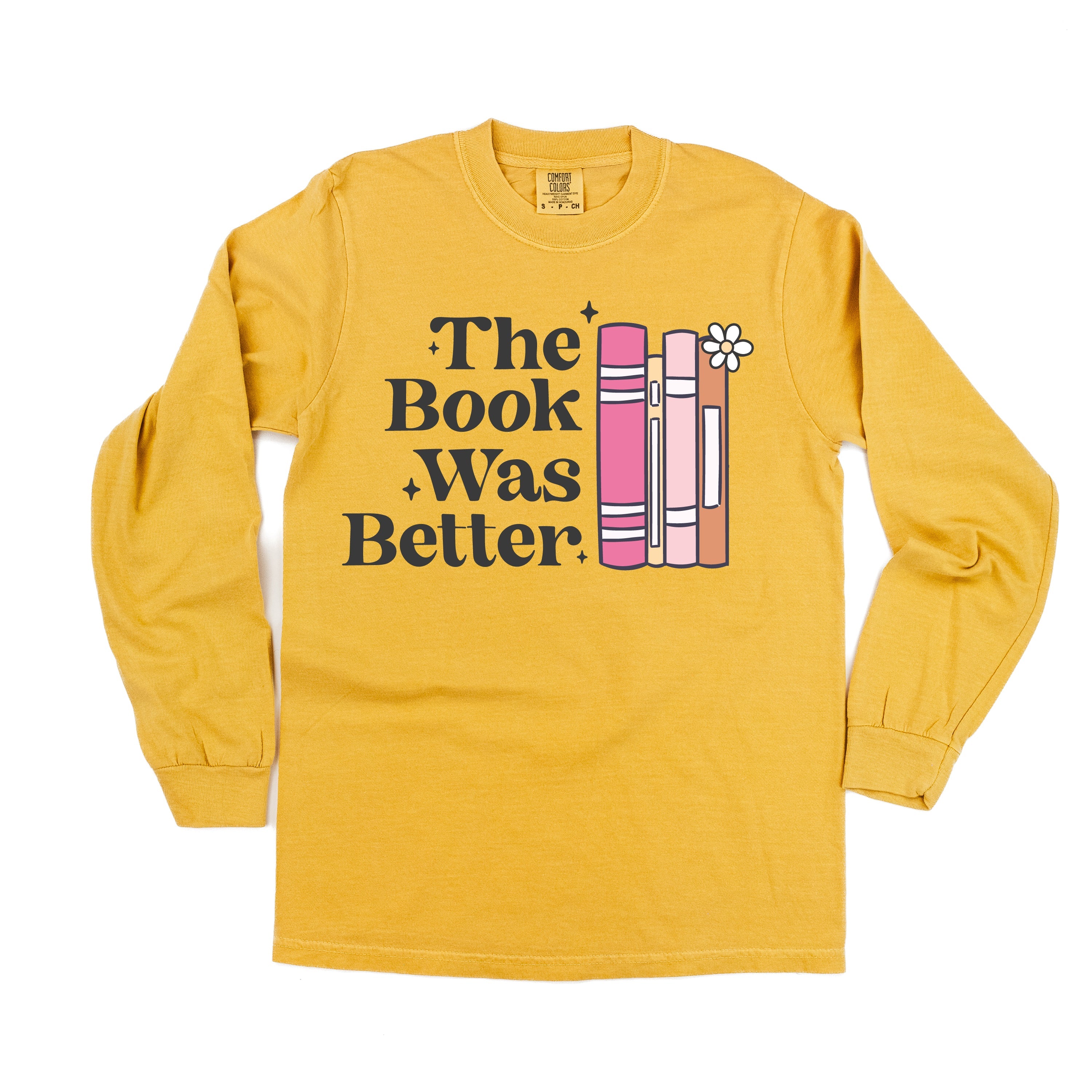 The Book Was Better - Long Sleeve Comfort Colors Tee Little Mama Shirt Shop