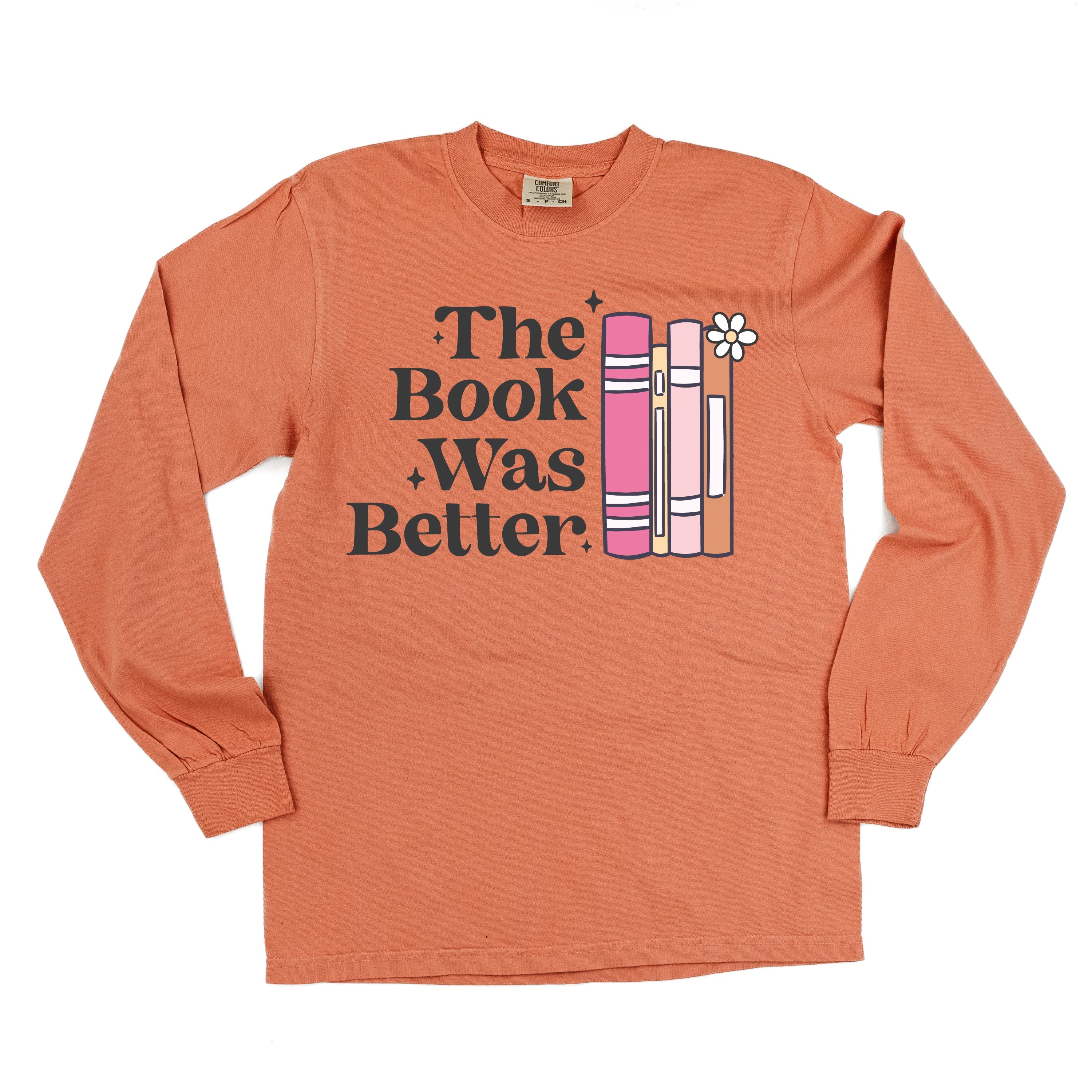 The Book Was Better - Long Sleeve Comfort Colors Tee Little Mama Shirt Shop