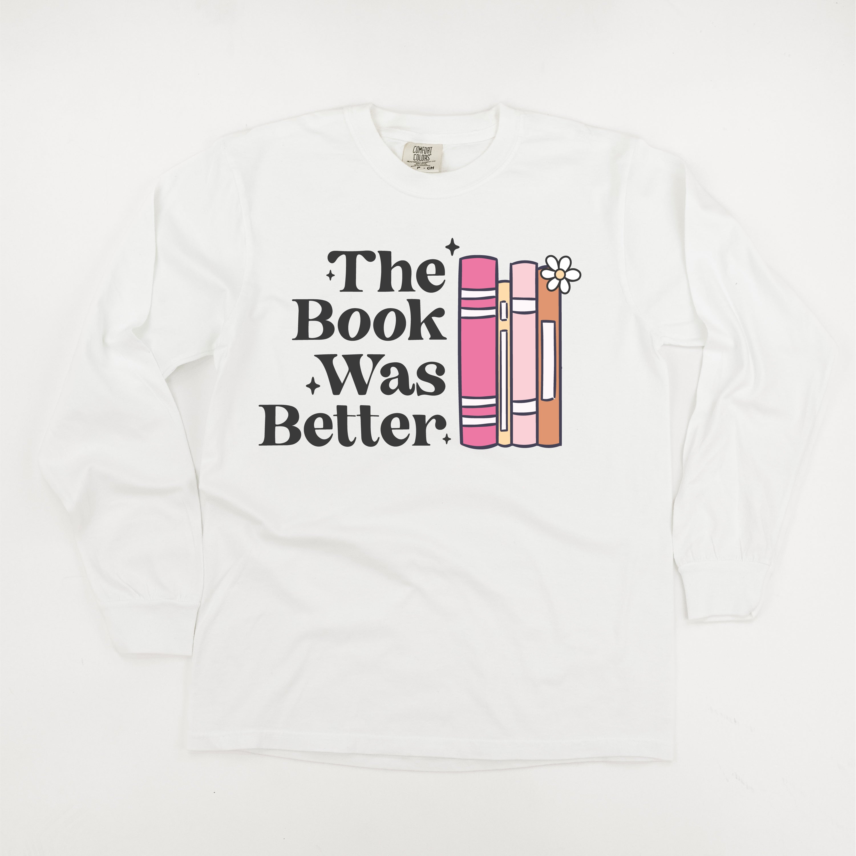 The Book Was Better - Long Sleeve Comfort Colors Tee Little Mama Shirt Shop