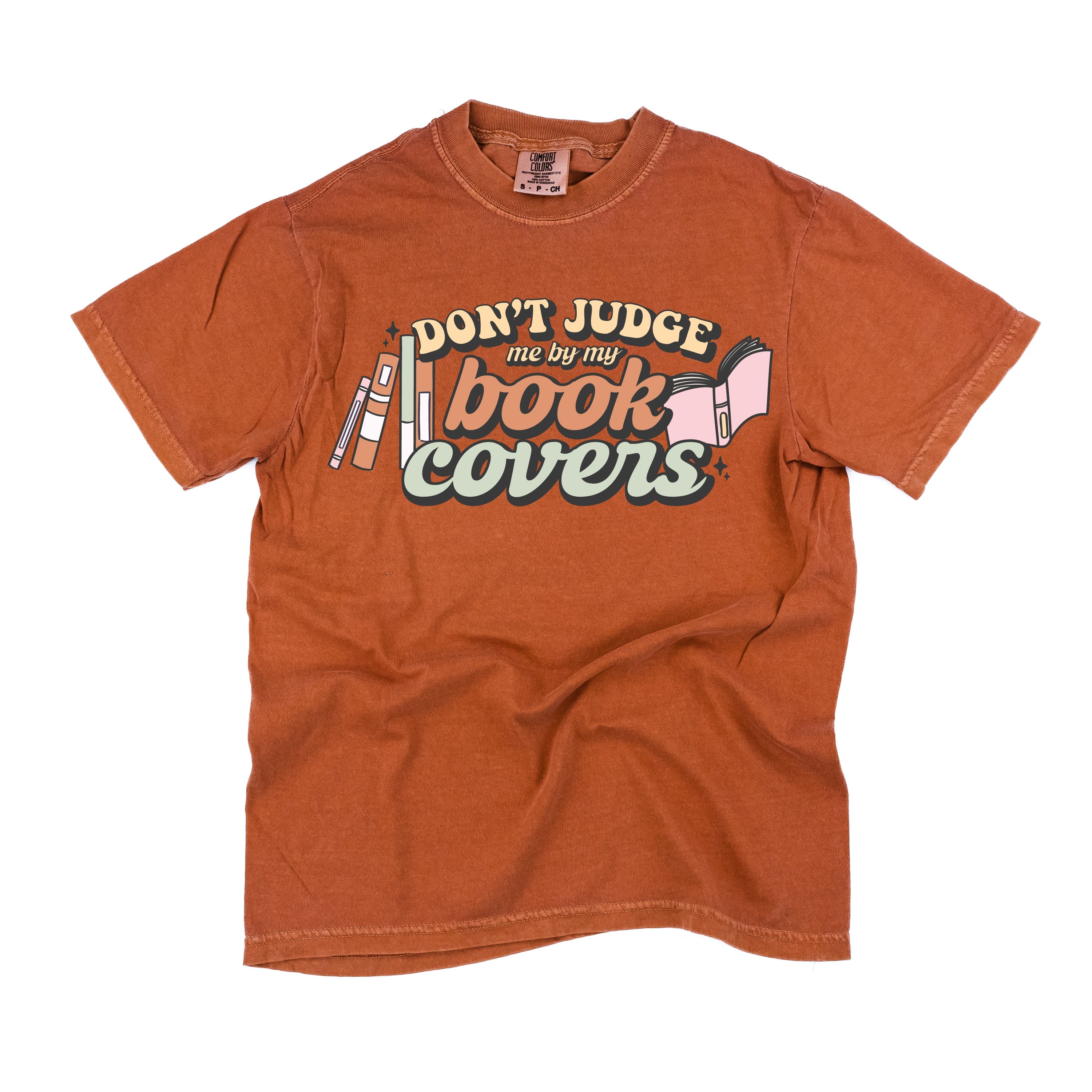 Don't Judge Me By My Book Covers - Comfort Colors Tee Little Mama Shirt Shop
