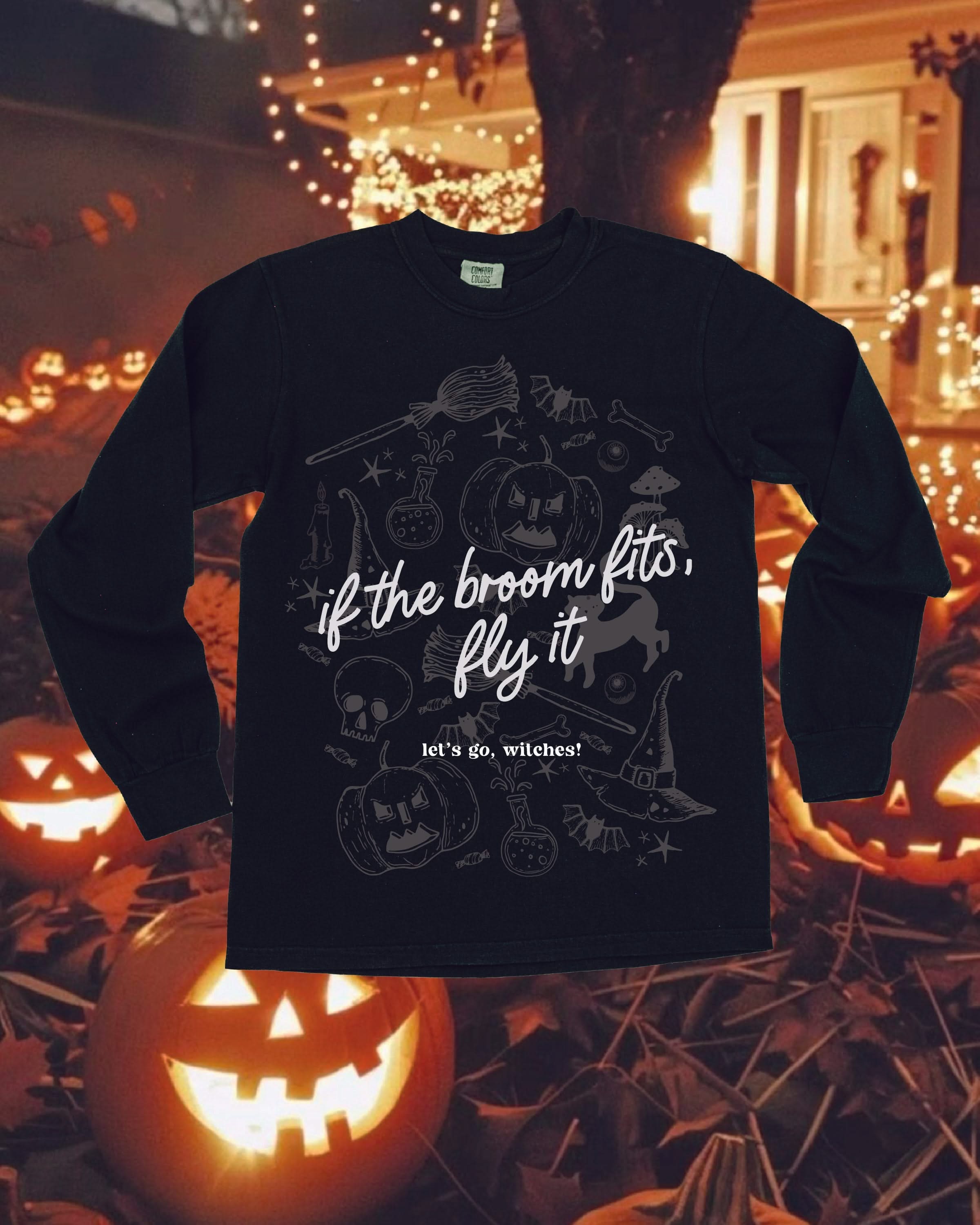 If The Broom Fits, Fly It - Black Long Sleeve Comfort Colors Tee Little Mama Shirt Shop