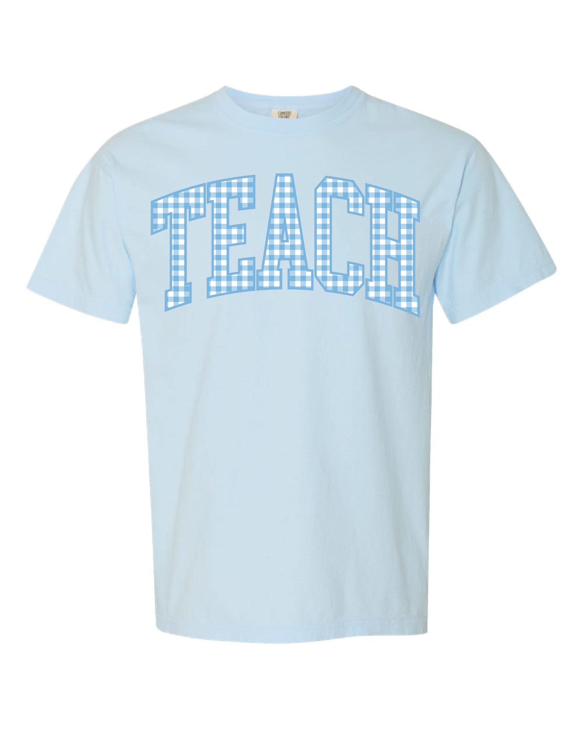 Teach Tee - Blue Gingham - Comfort Colors Tee Little Mama Shirt Shop LLC