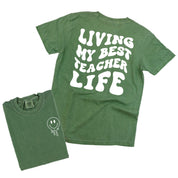 Living My Best Teacher Life - Melty Smiley (pf & b) - Comfort Colors Tee Little Mama Shirt Shop