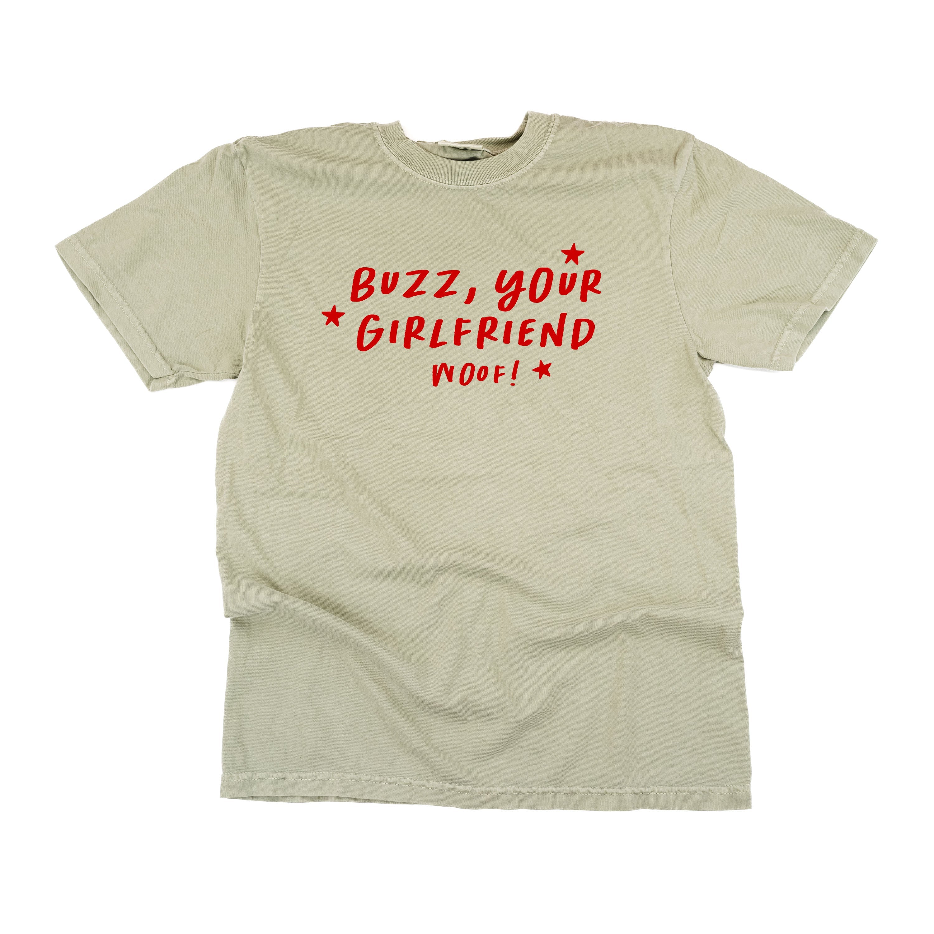 Buzz, Your Girlfriend Woof! - Comfort Colors Tee Little Mama Shirt Shop