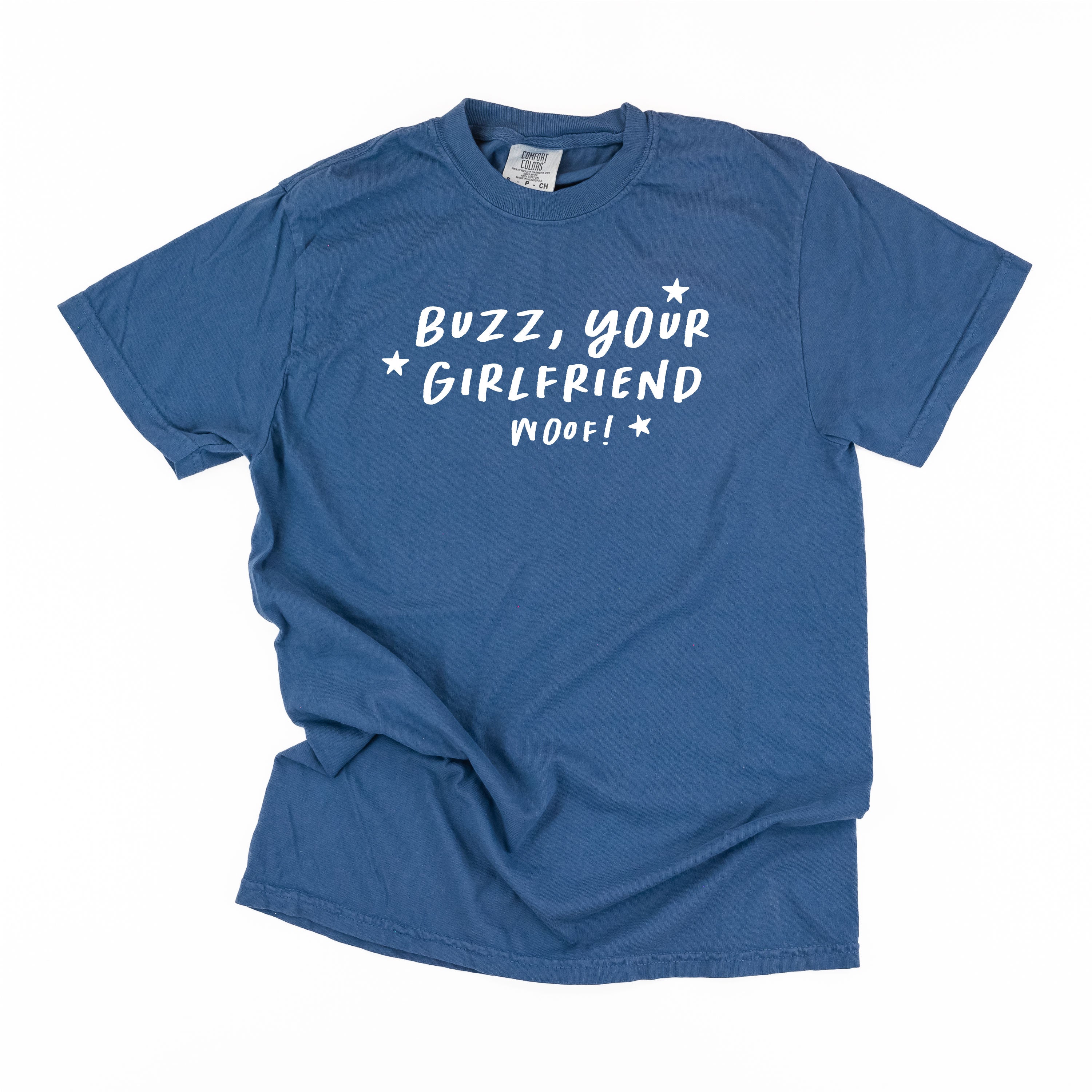 Buzz, Your Girlfriend Woof! - Comfort Colors Tee Little Mama Shirt Shop
