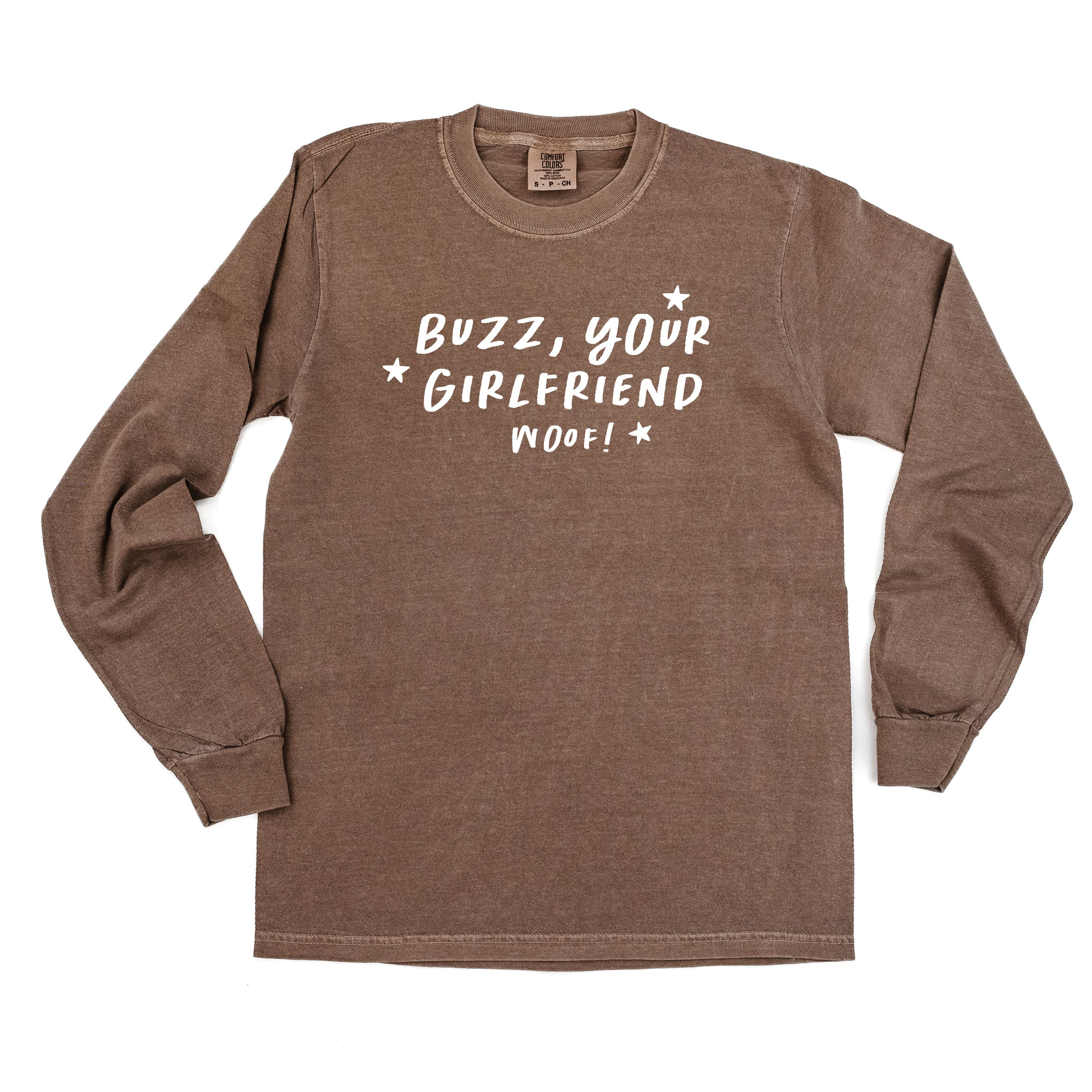 Buzz, Your Girlfriend Woof! - LONG SLEEVE Comfort Colors Tee Little Mama Shirt Shop