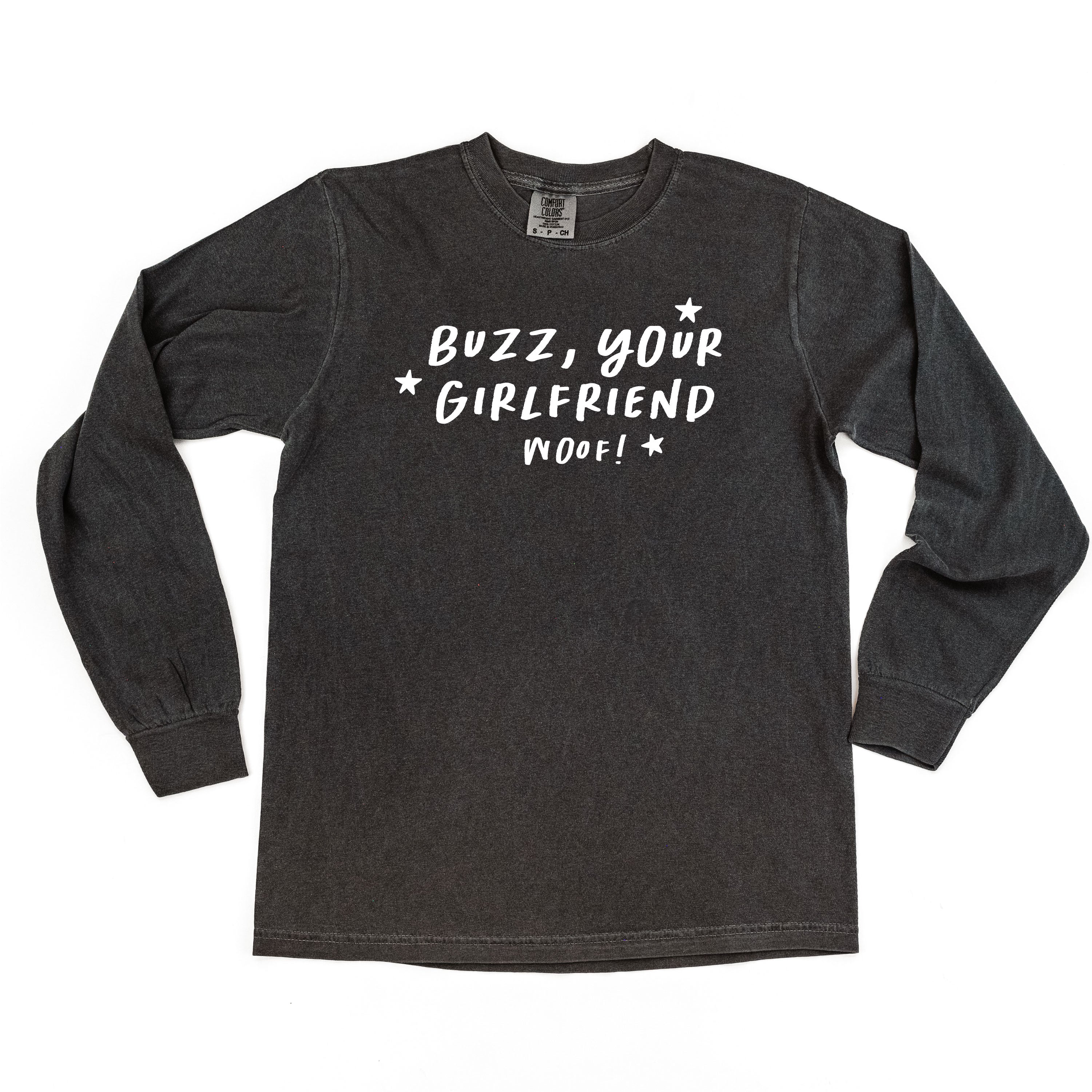 Buzz, Your Girlfriend Woof! - LONG SLEEVE Comfort Colors Tee Little Mama Shirt Shop