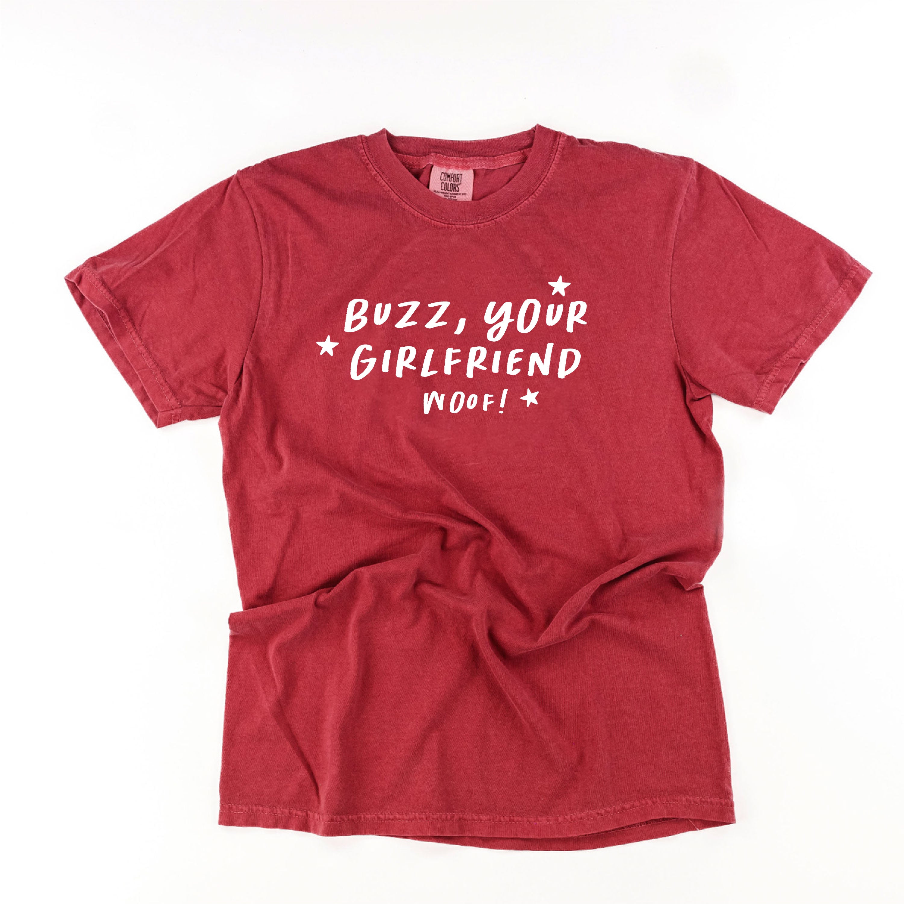 Buzz, Your Girlfriend Woof! - Comfort Colors Tee Little Mama Shirt Shop