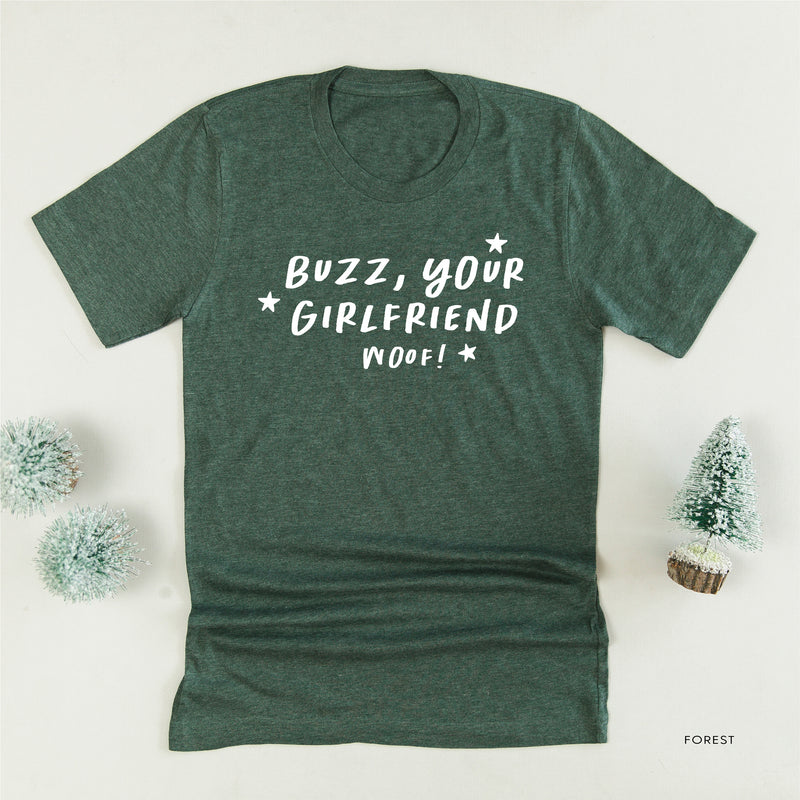 Buzz, Your Girlfriend Woof! - Unisex Tee