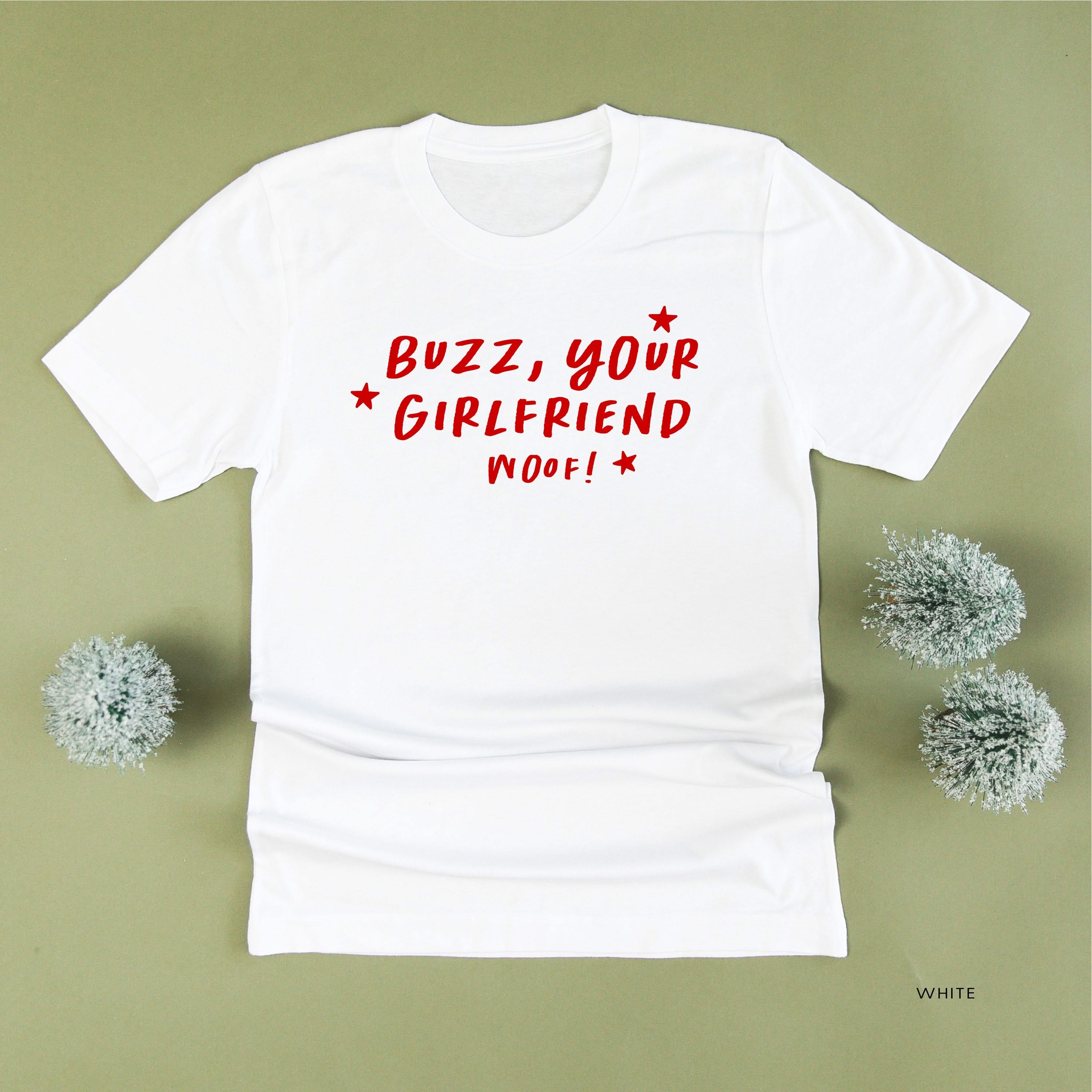 Buzz, Your Girlfriend Woof! - Unisex Tee Little Mama Shirt Shop