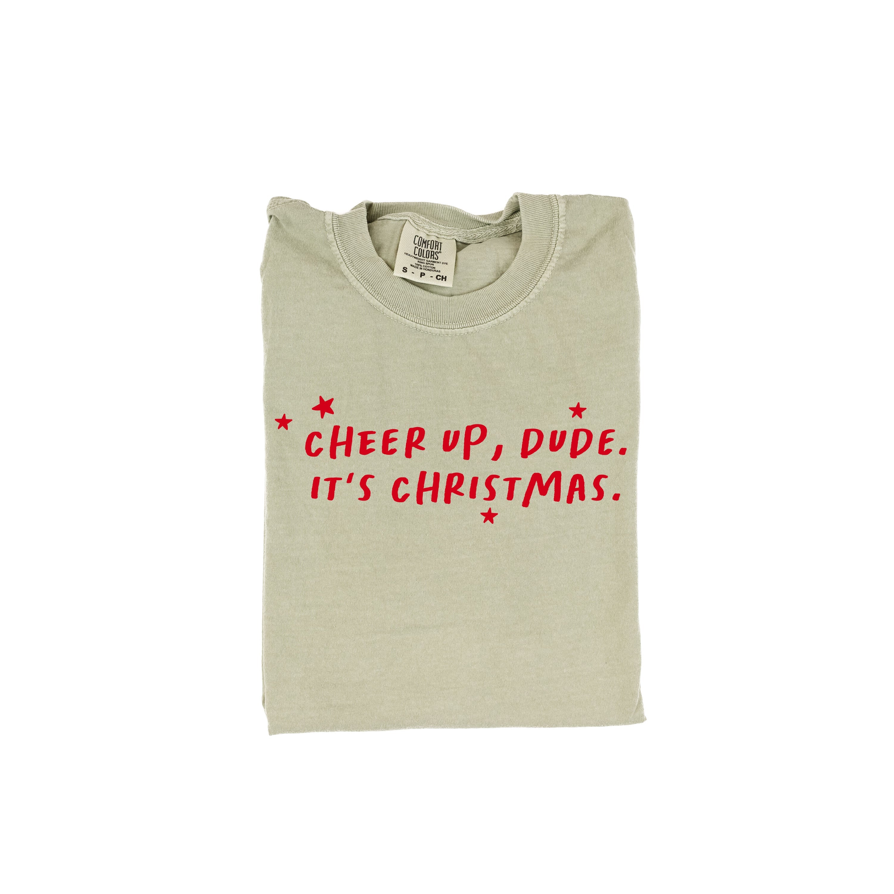 Cheer Up, Dude. It's Christmas. - Comfort Colors Tee Little Mama Shirt Shop