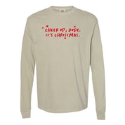 Cheer Up, Dude. It's Christmas. - LONG SLEEVE Comfort Colors Tee Little Mama Shirt Shop