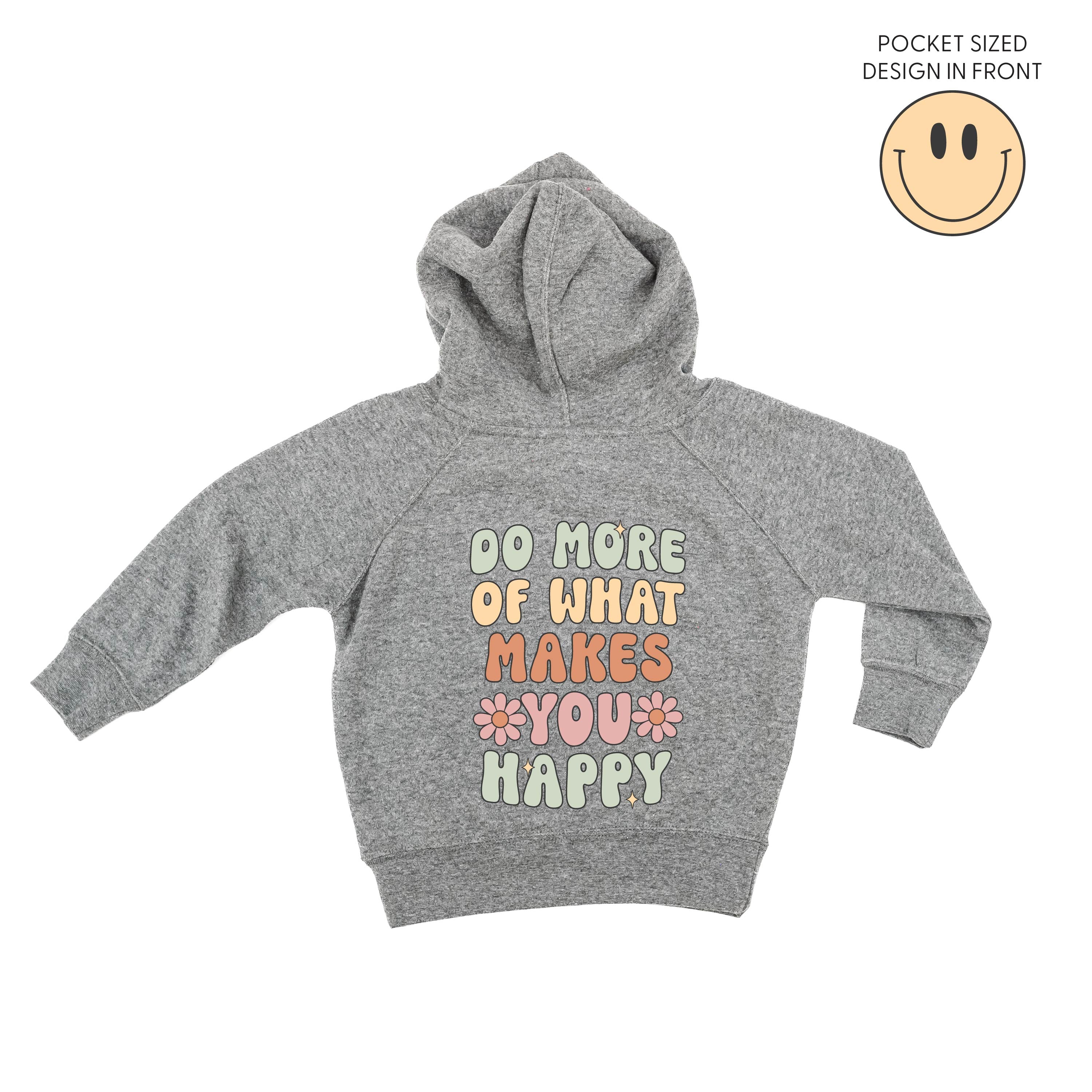 Smiley Pocket on Front w/ Do More Of What Makes You Happy on Back - Child Hoodie Little Mama Shirt Shop LLC