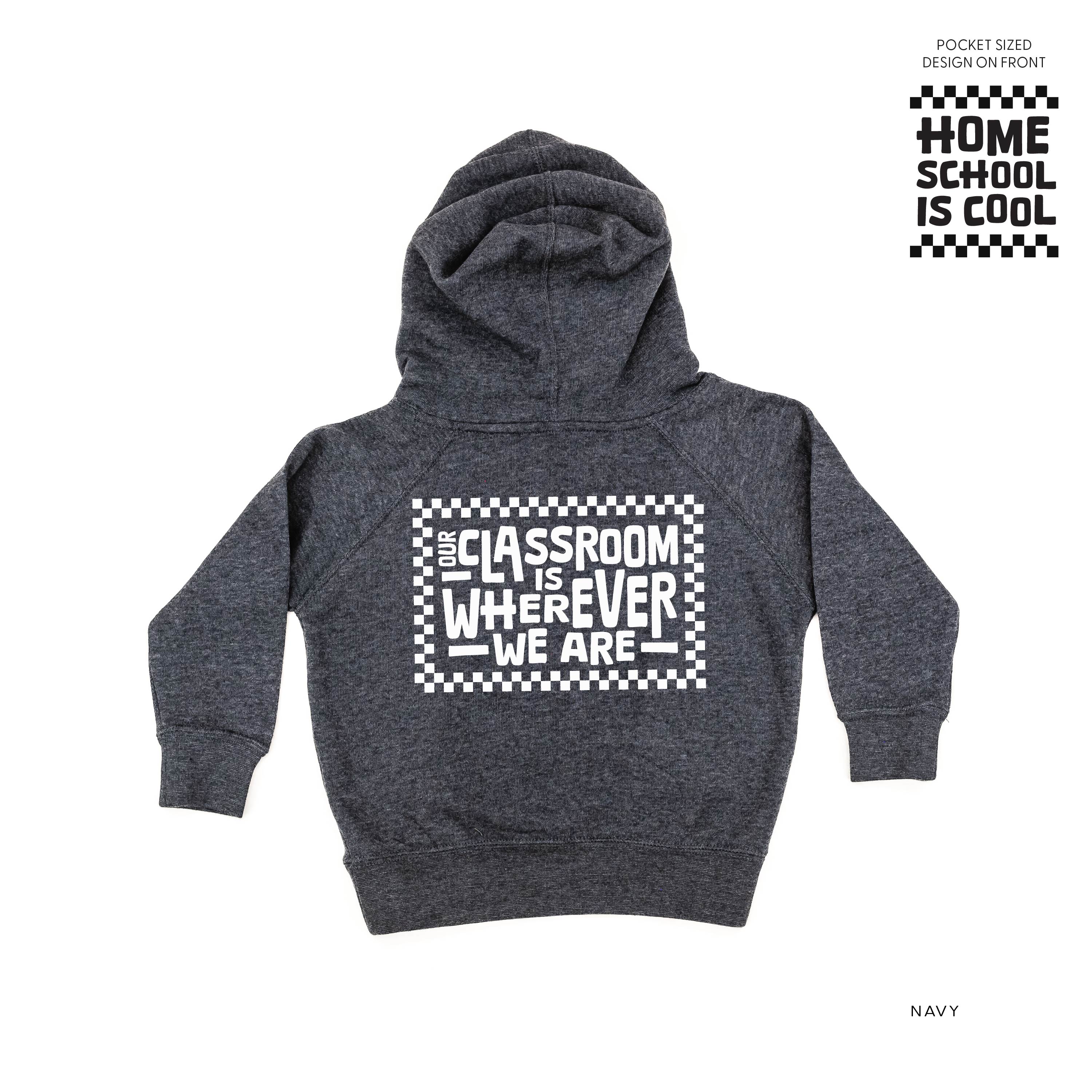 Home School Is Cool Pocket Design on Front w/ Full Our Classroom Is Wherever We Are On Back - Child Hoodie Little Mama Shirt Shop LLC