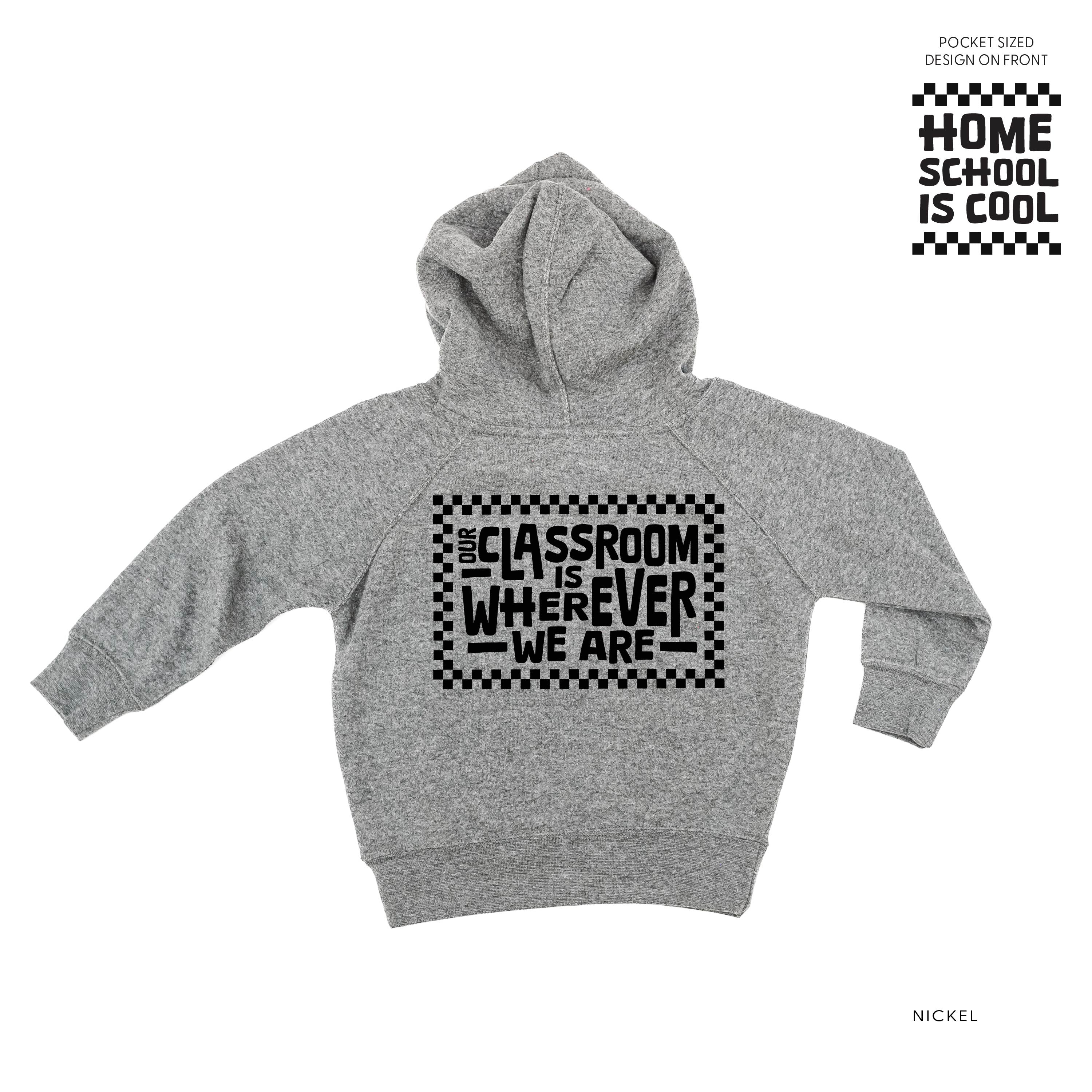 Home School Is Cool Pocket Design on Front w/ Full Our Classroom Is Wherever We Are On Back - Child Hoodie Little Mama Shirt Shop LLC