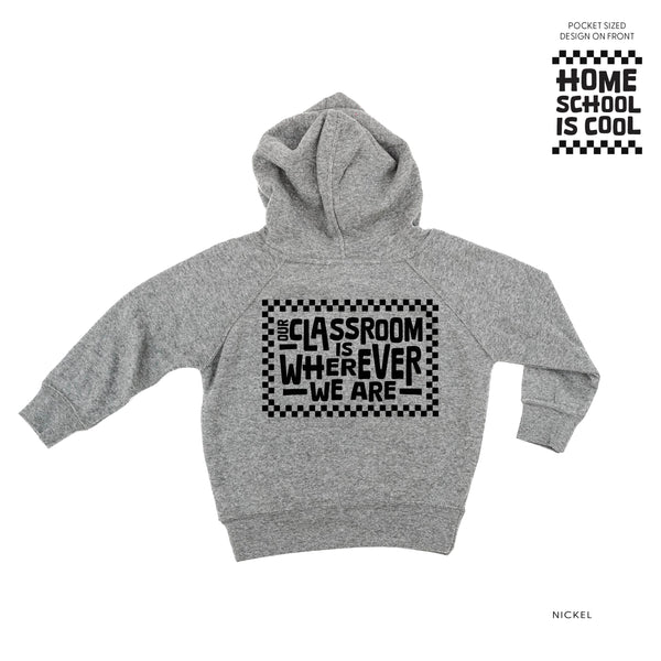 Home School Is Cool Pocket Design on Front w/ Full Our Classroom Is Wherever We Are On Back - Child Hoodie