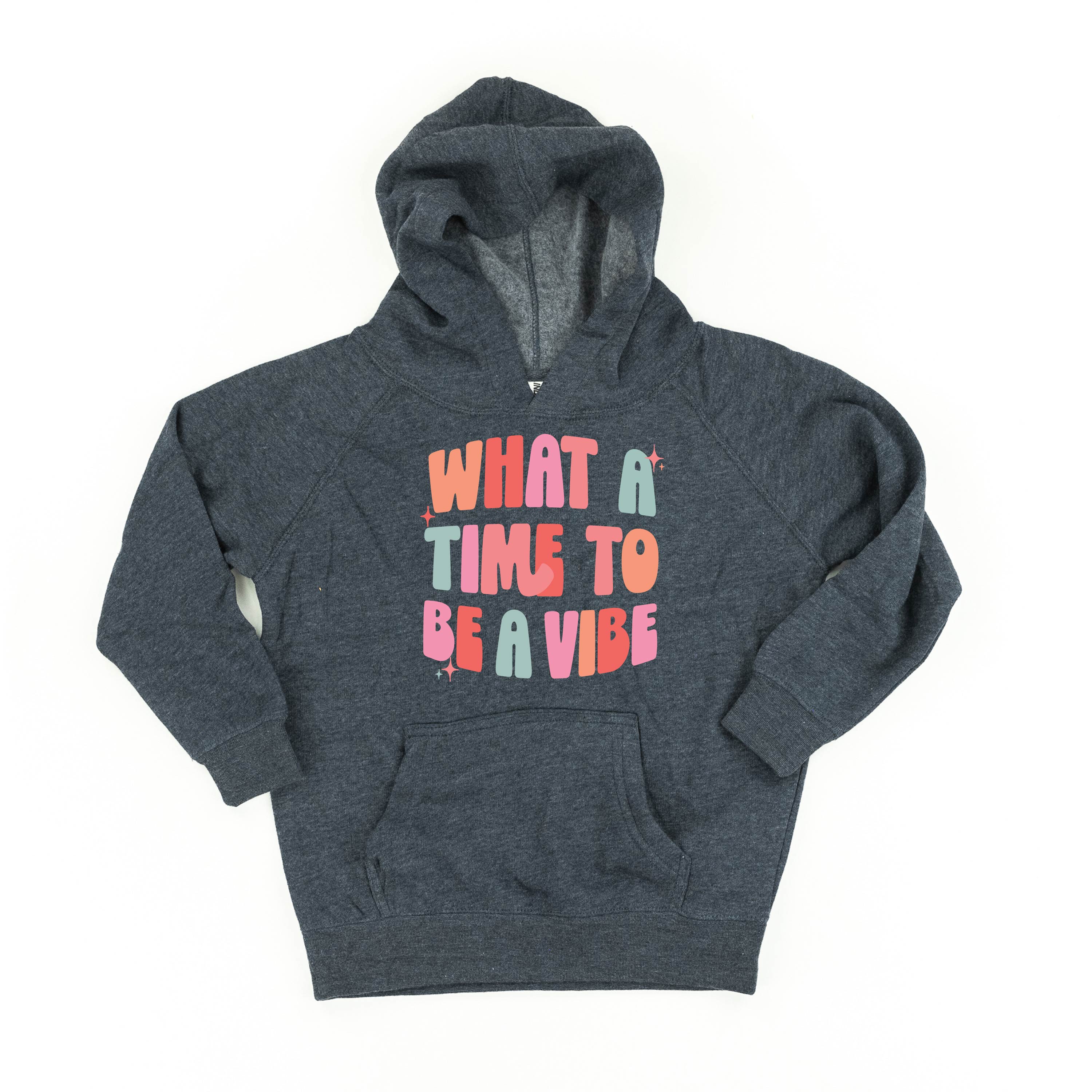 What a Time To Be a Vibe - Child Hoodie Little Mama Shirt Shop LLC