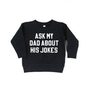 Ask My Dad About His Jokes - Child Sweater Little Mama Shirt Shop