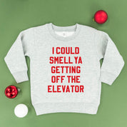 I Could Smell Ya Getting Off The Elevator - Child Sweater Little Mama Shirt Shop