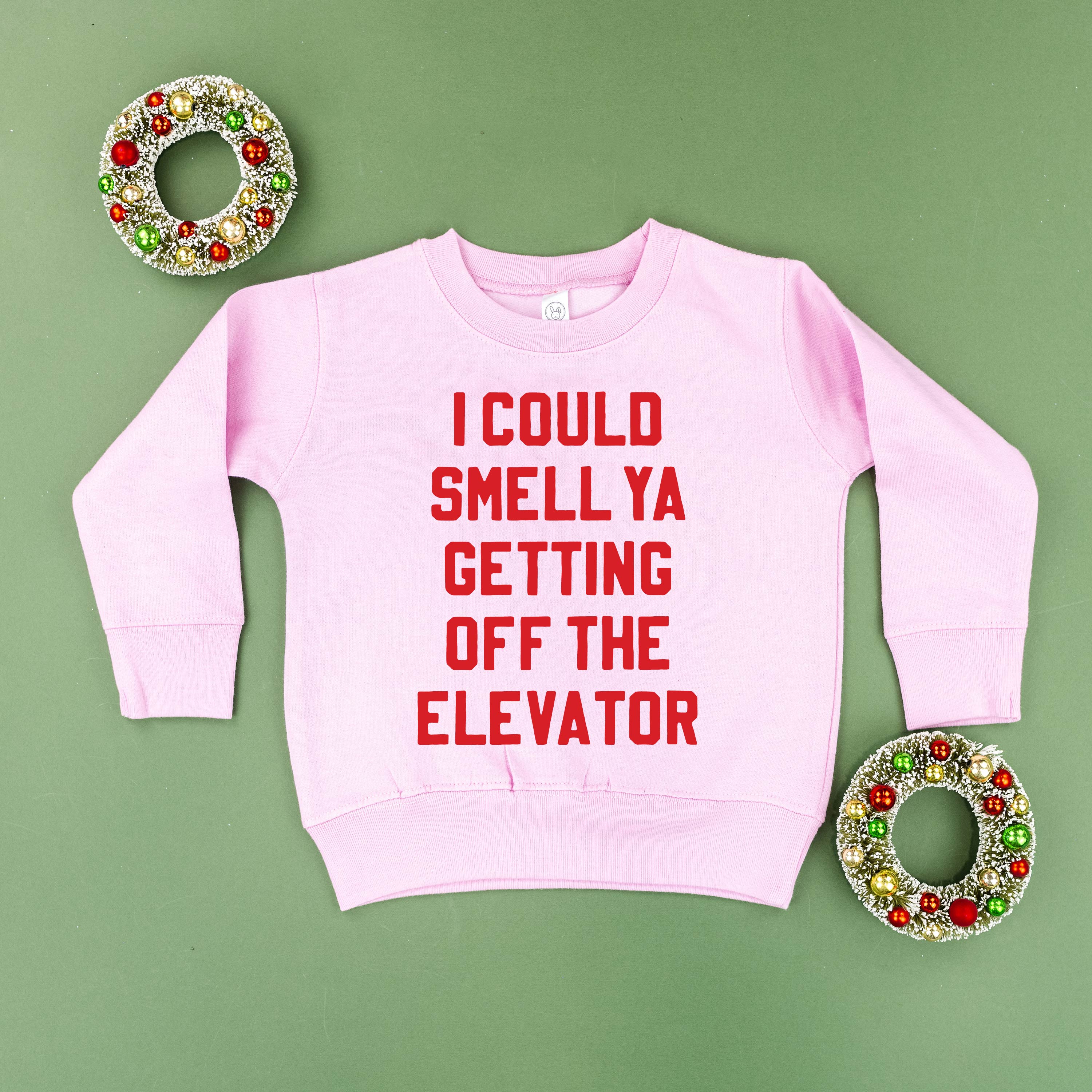 I Could Smell Ya Getting Off The Elevator - Child Sweater Little Mama Shirt Shop