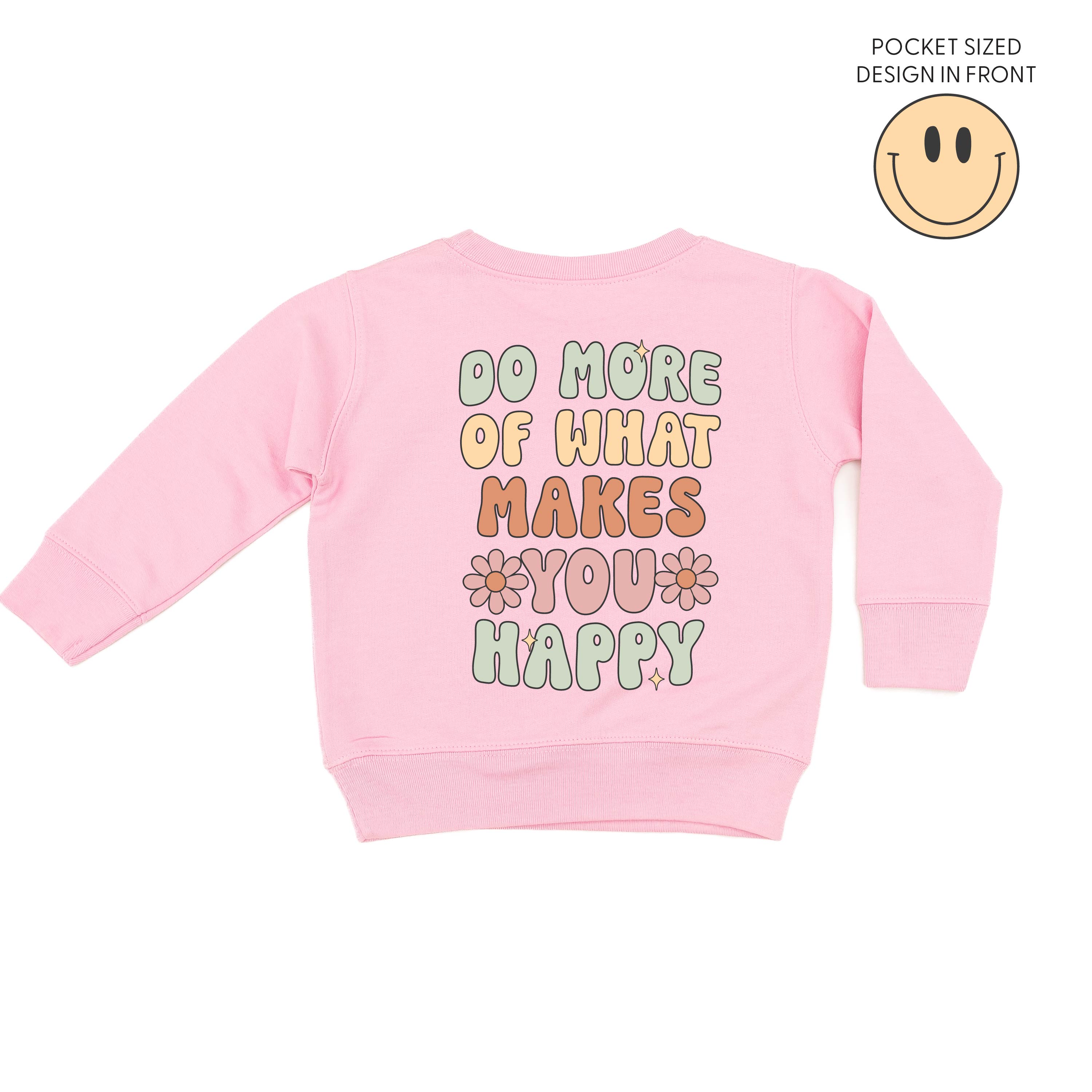 Smiley Pocket on Front w/ Do More Of What Makes You Happy on Back - Child Sweater Little Mama Shirt Shop