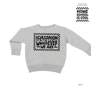 Home School Is Cool Pocket Design on Front w/ Full Our Classroom Is Wherever We Are On Back - Child Sweater Little Mama Shirt Shop