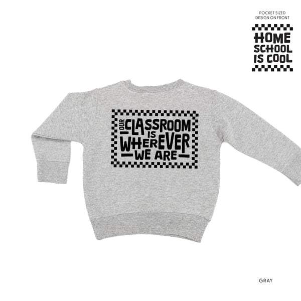 Home School Is Cool Pocket Design on Front w/ Full Our Classroom Is Wherever We Are On Back - Child Sweater