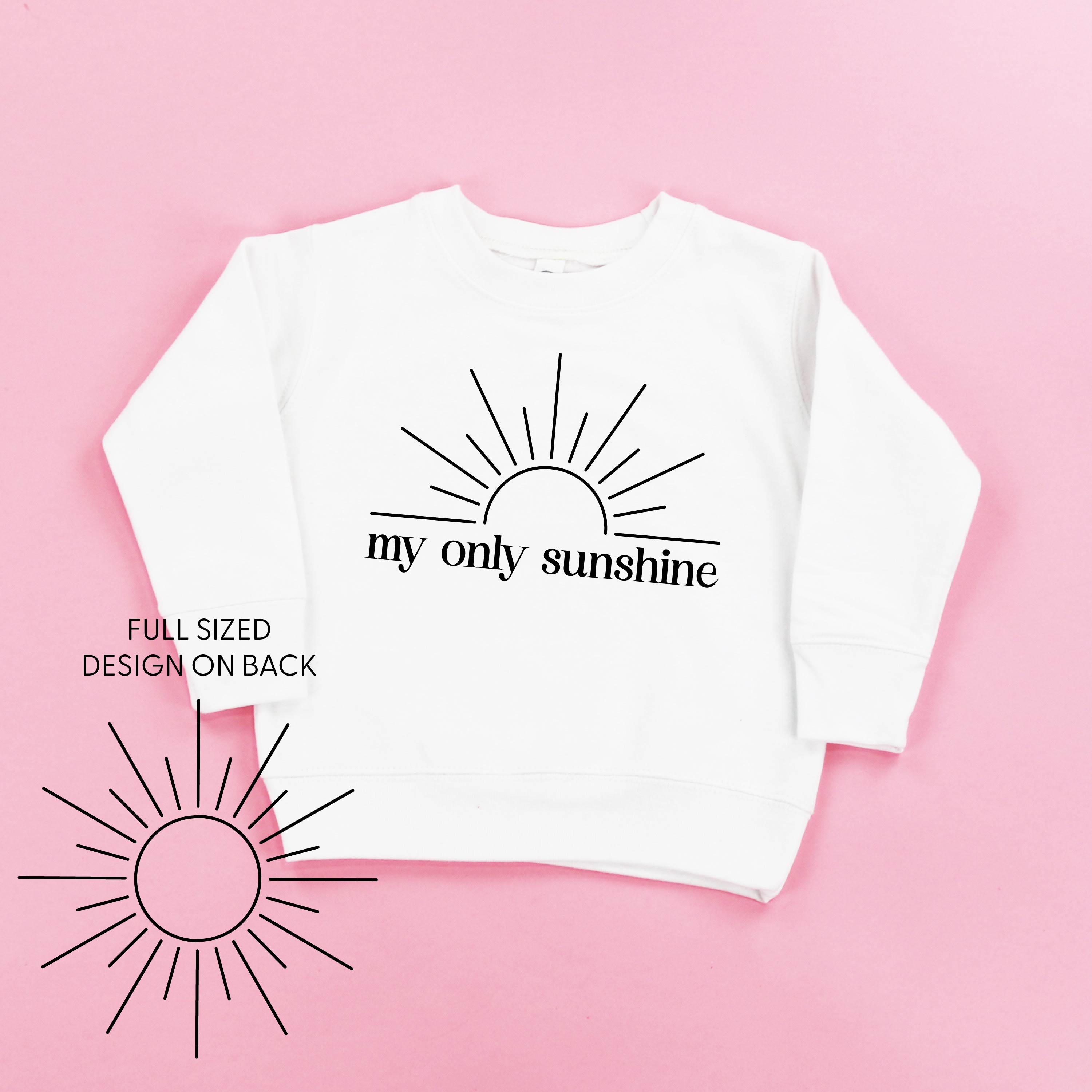 My Only Sunshine w/ Full Sun on Back - Child Sweater Little Mama Shirt Shop