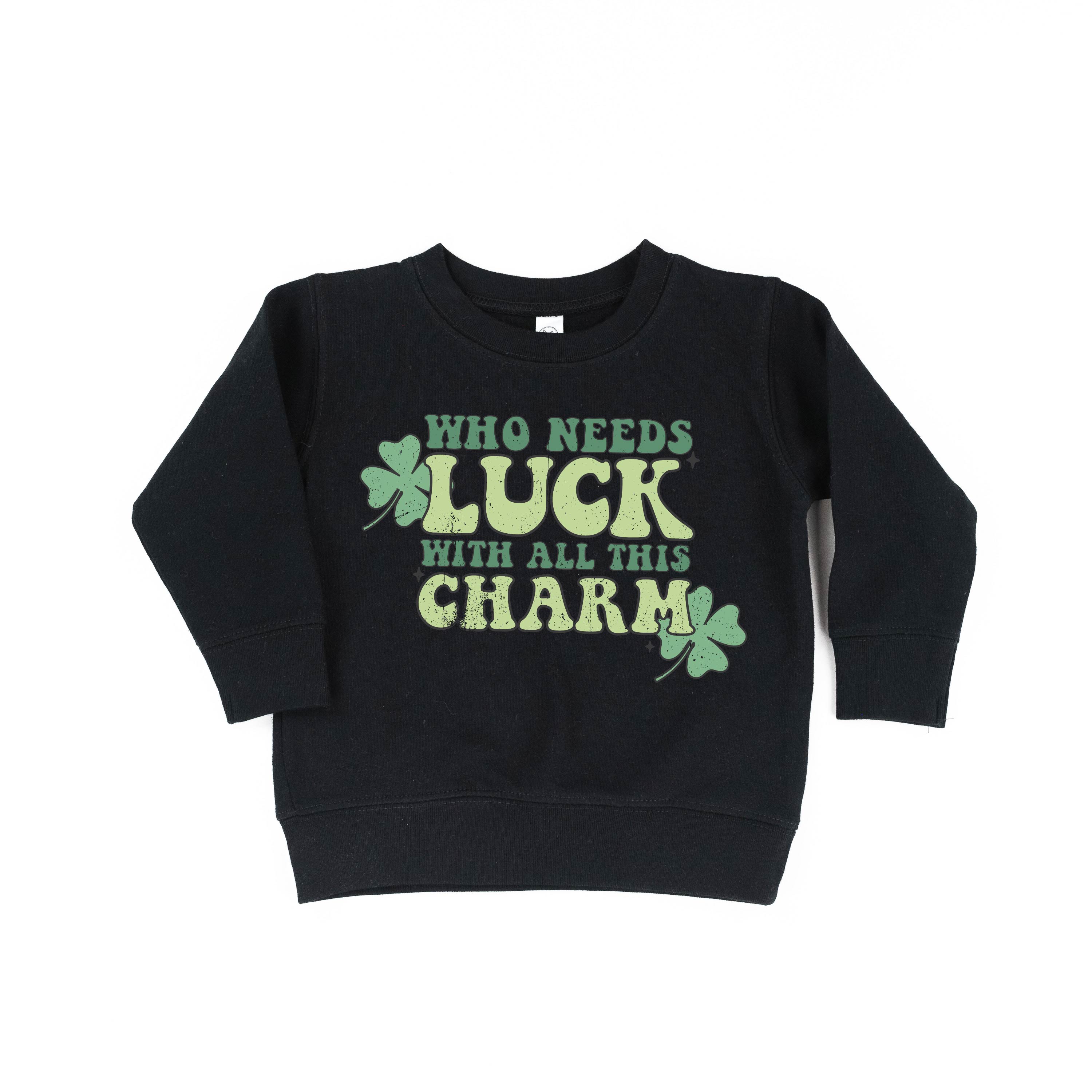 Who Needs Luck With All This Charm - Child Sweater Little Mama Shirt Shop