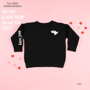 Do You Know How Loved You Are? (pf & sd) - Child Sweater Little Mama Shirt Shop
