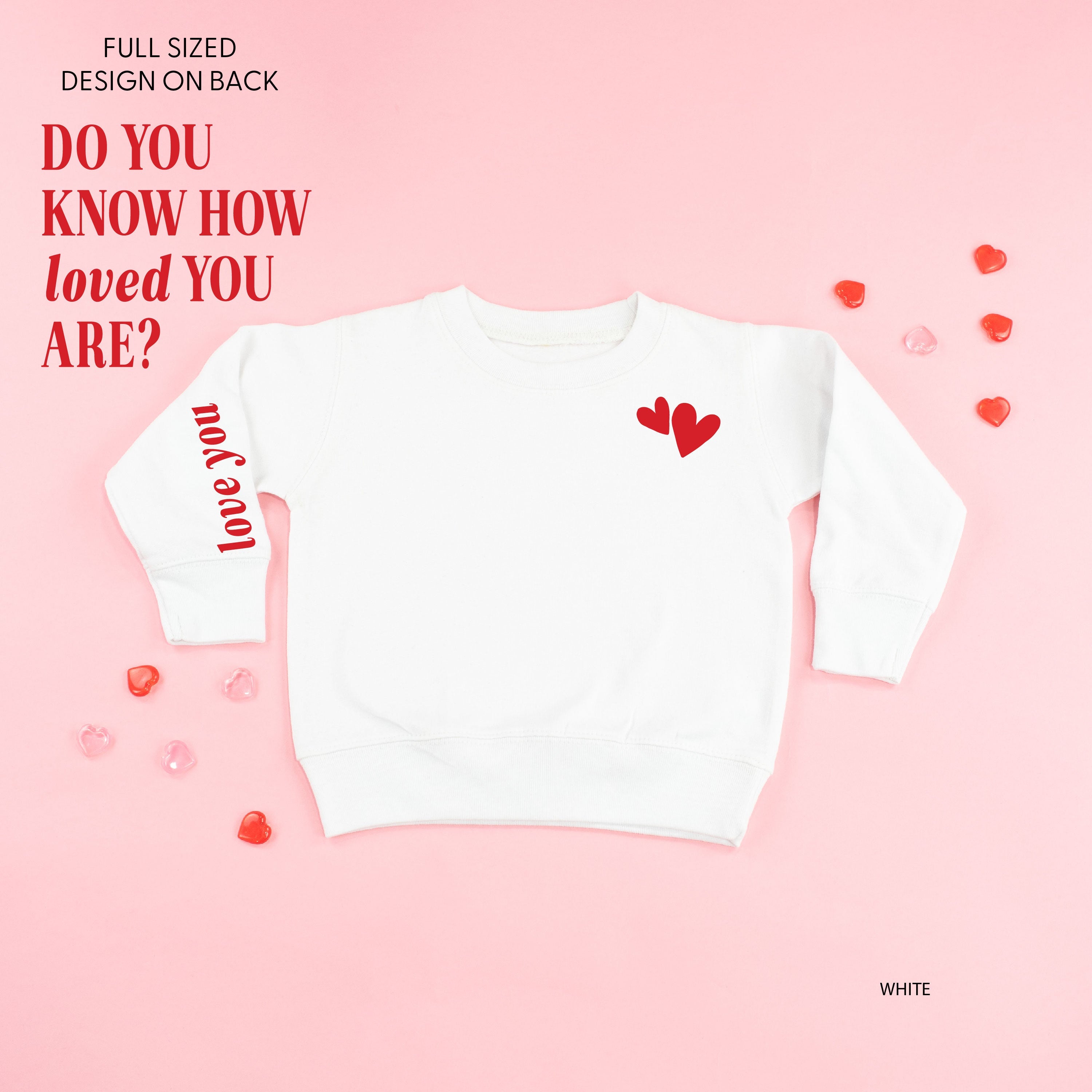 Do You Know How Loved You Are? (pf & sd) - Child Sweater Little Mama Shirt Shop